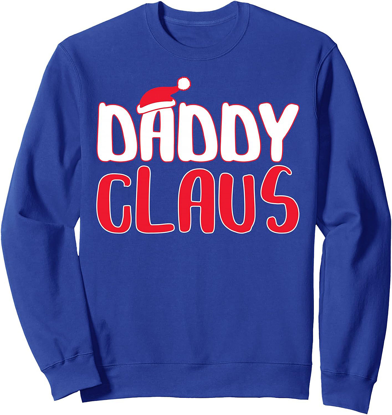 Daddy Claus Crewneck Sweatshirt Funny Dad Christmas Gift