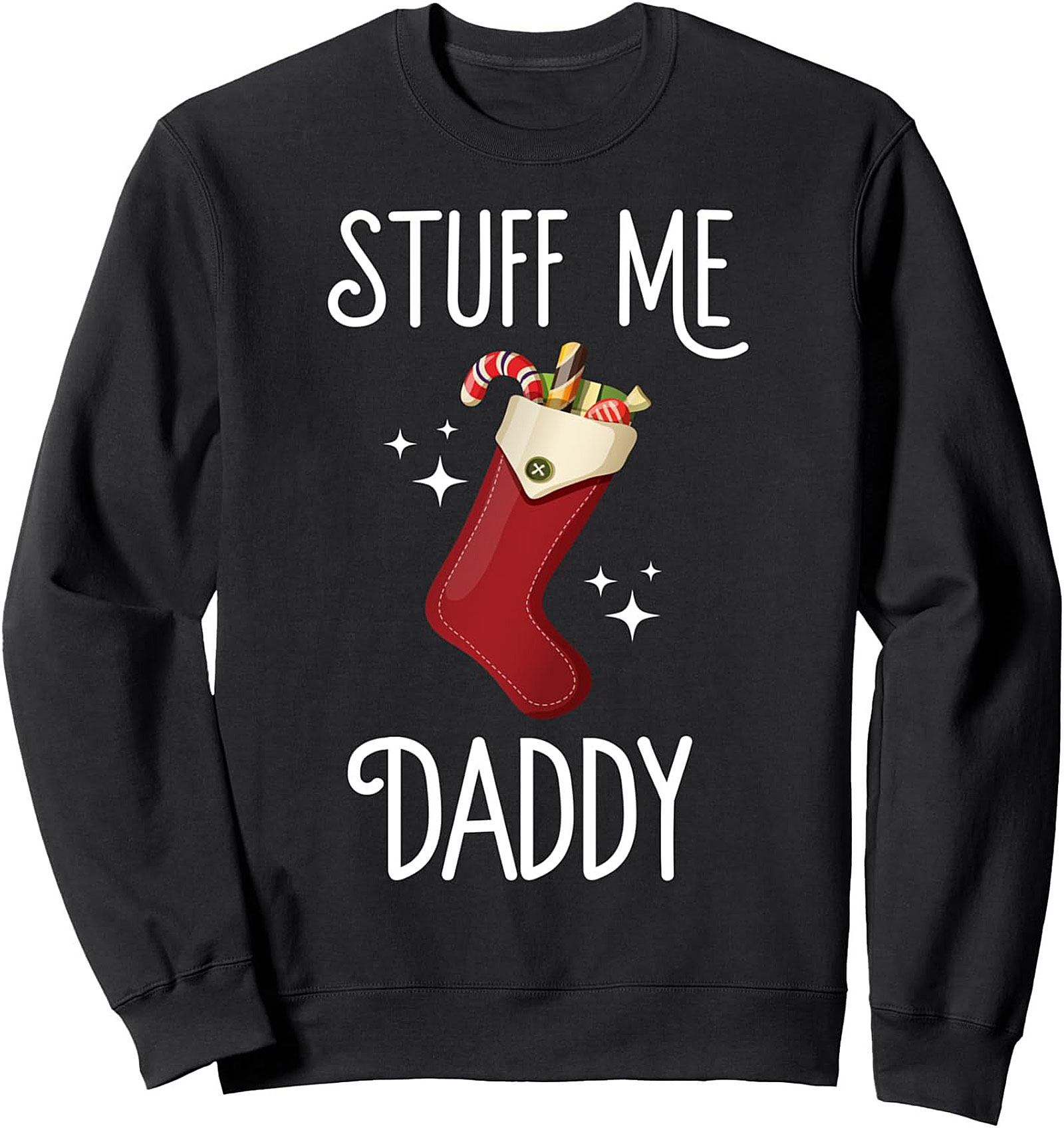 Stuff Me Daddy Flirty Christmas Crewneck Sweatshirt Gift