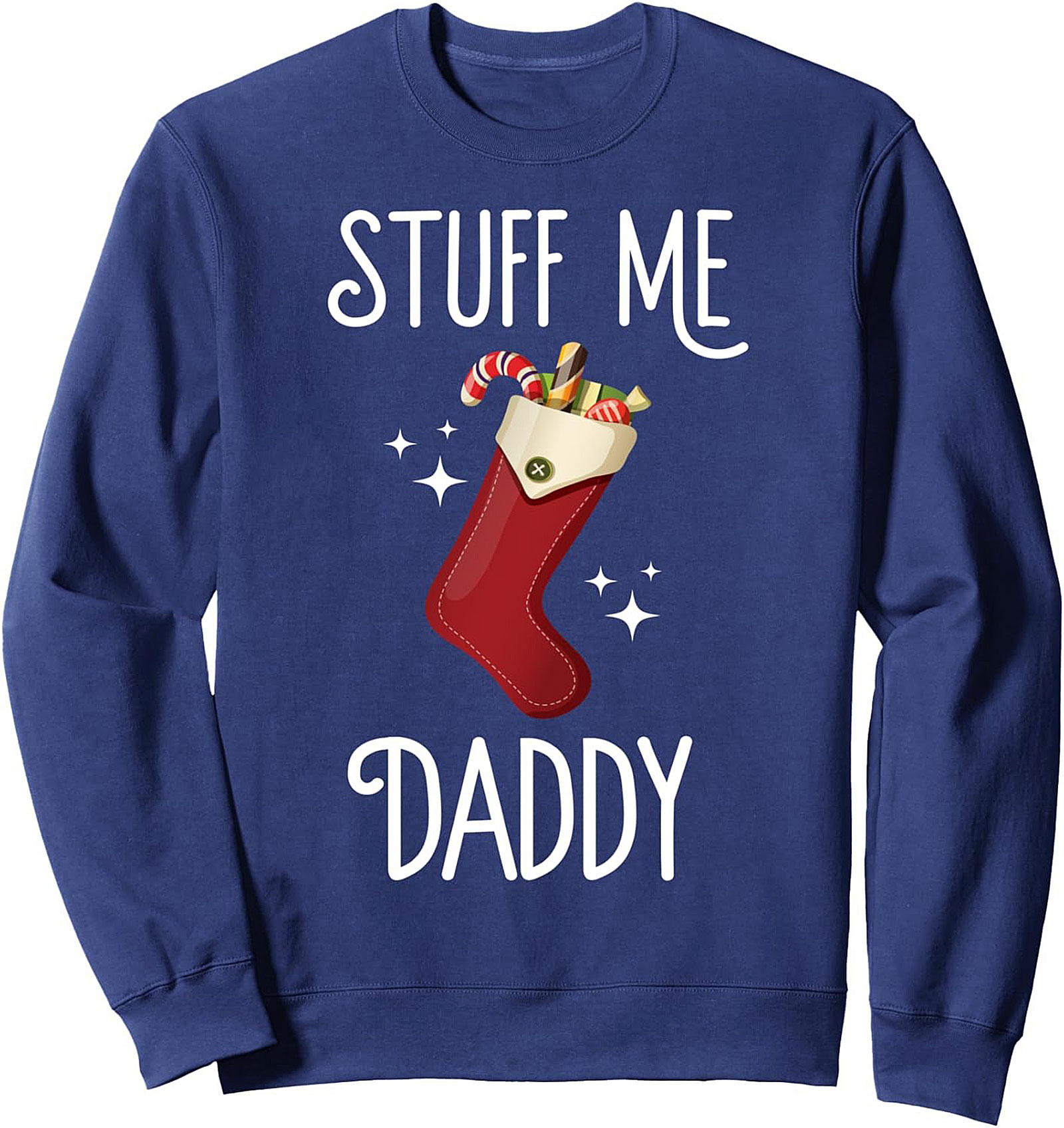 Stuff Me Daddy Flirty Christmas Crewneck Sweatshirt Gift