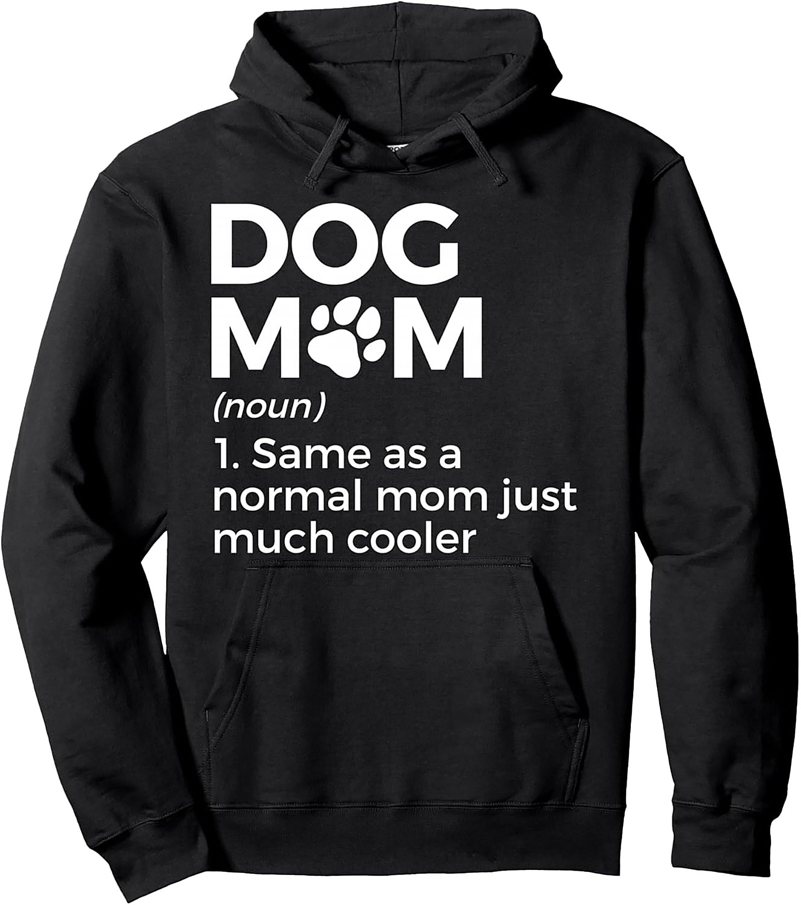 Dog Mom Definition Pullover Hoodie | The "Much Cooler" Graphic Hoodie