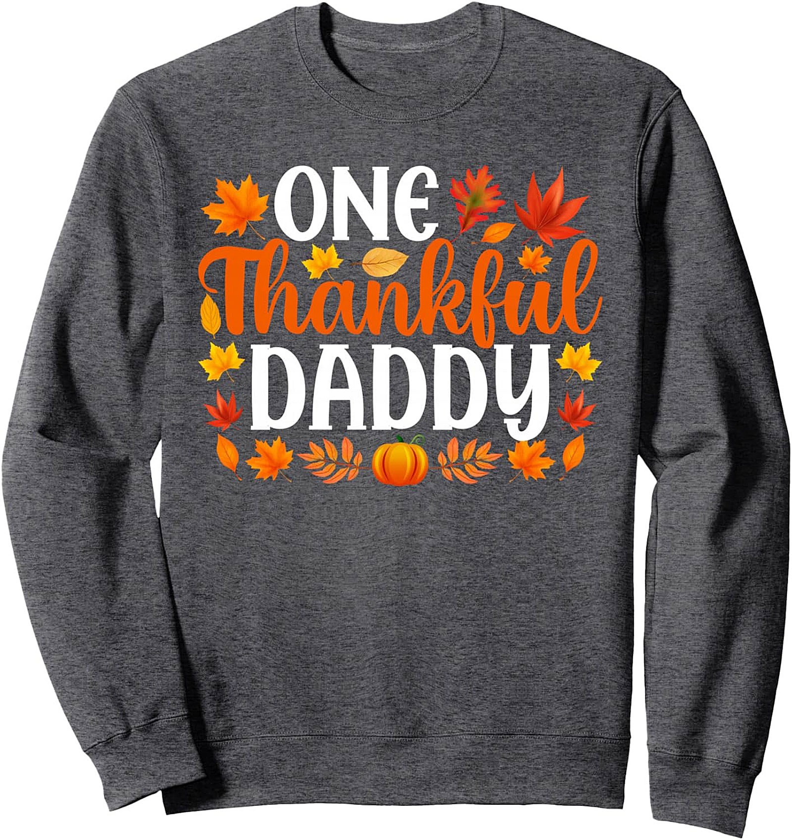Thankful Daddy Crewneck Sweatshirt Fall Pullover Gift