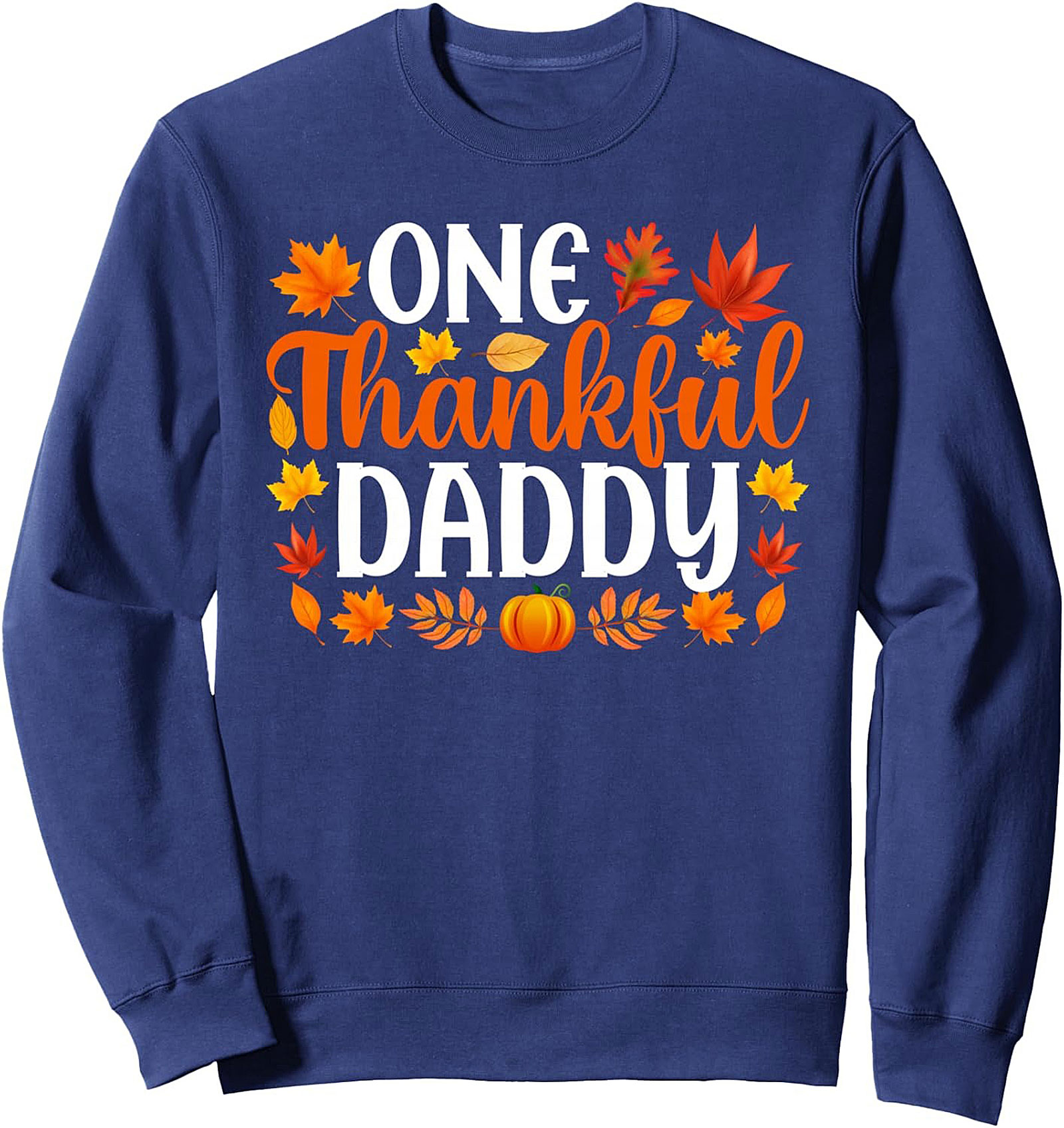 Thankful Daddy Crewneck Sweatshirt Fall Pullover Gift