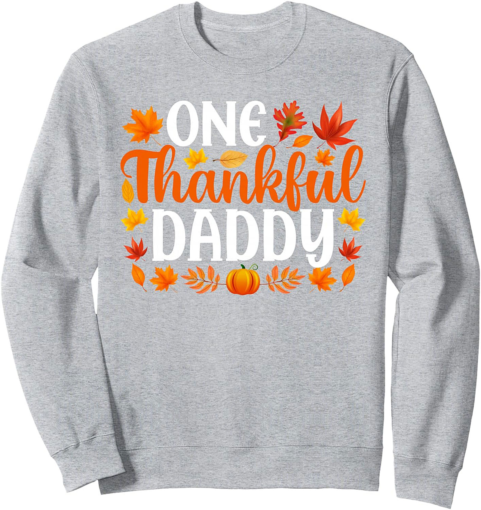 Thankful Daddy Crewneck Sweatshirt Fall Pullover Gift
