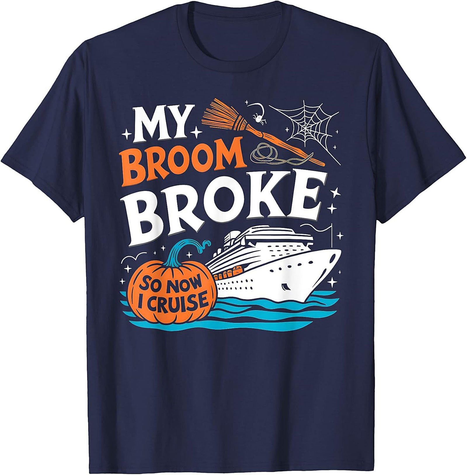 Funny Halloween Cruise T-Shirt: My Broom Broke Tee