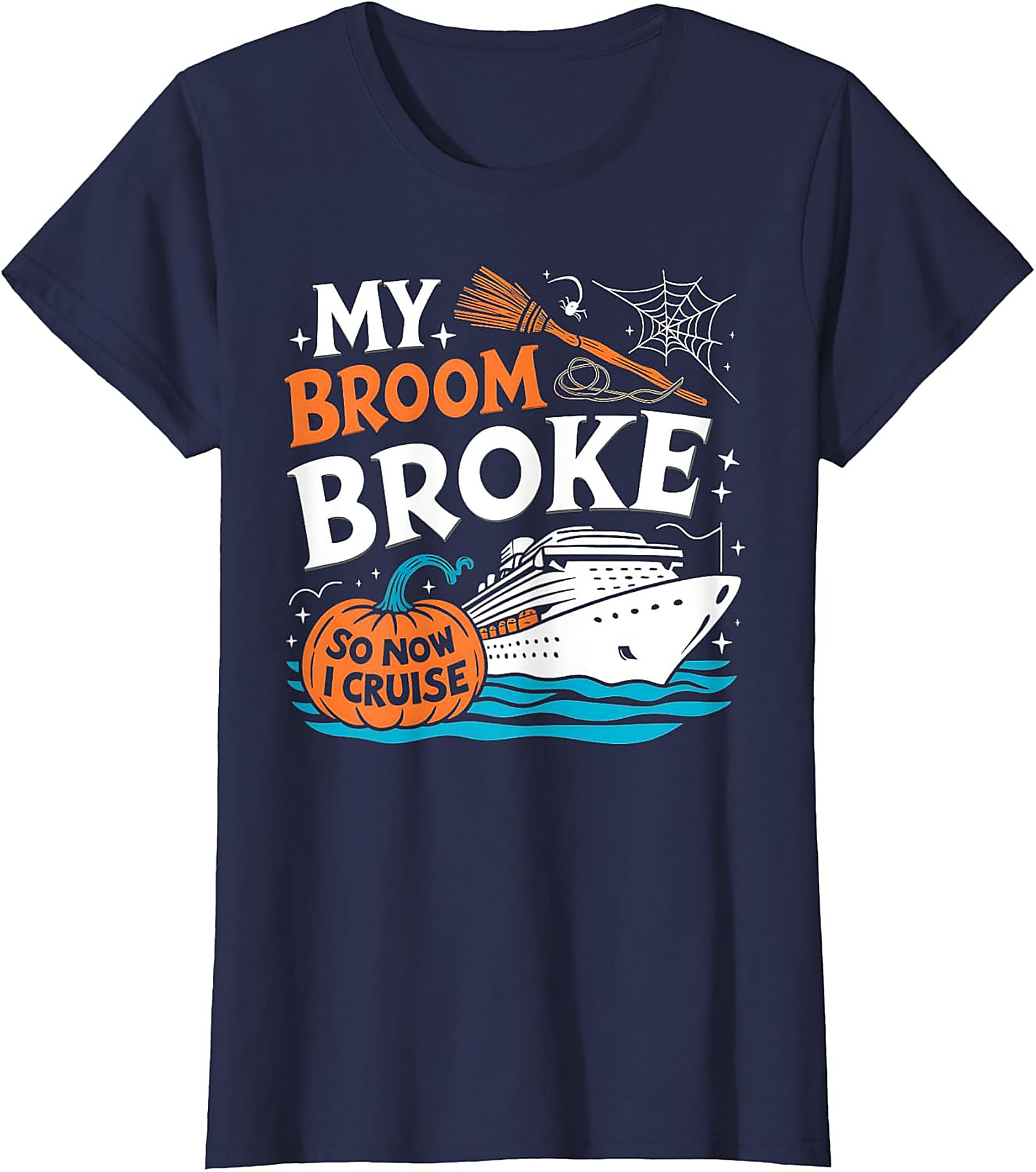 Funny Halloween Cruise T-Shirt: My Broom Broke Tee