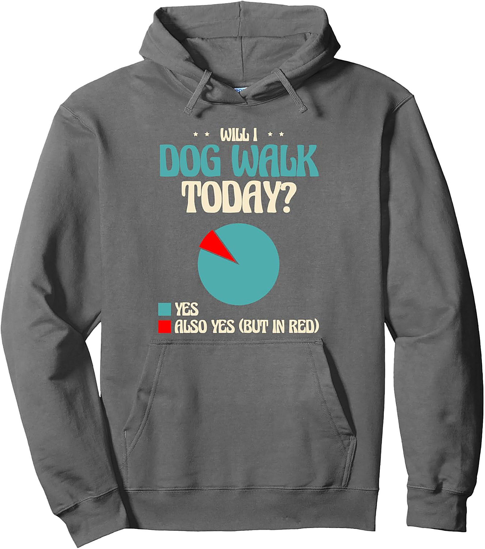 Will I Dog Walk Today? Funny Dog Walk Pullover Hoodie