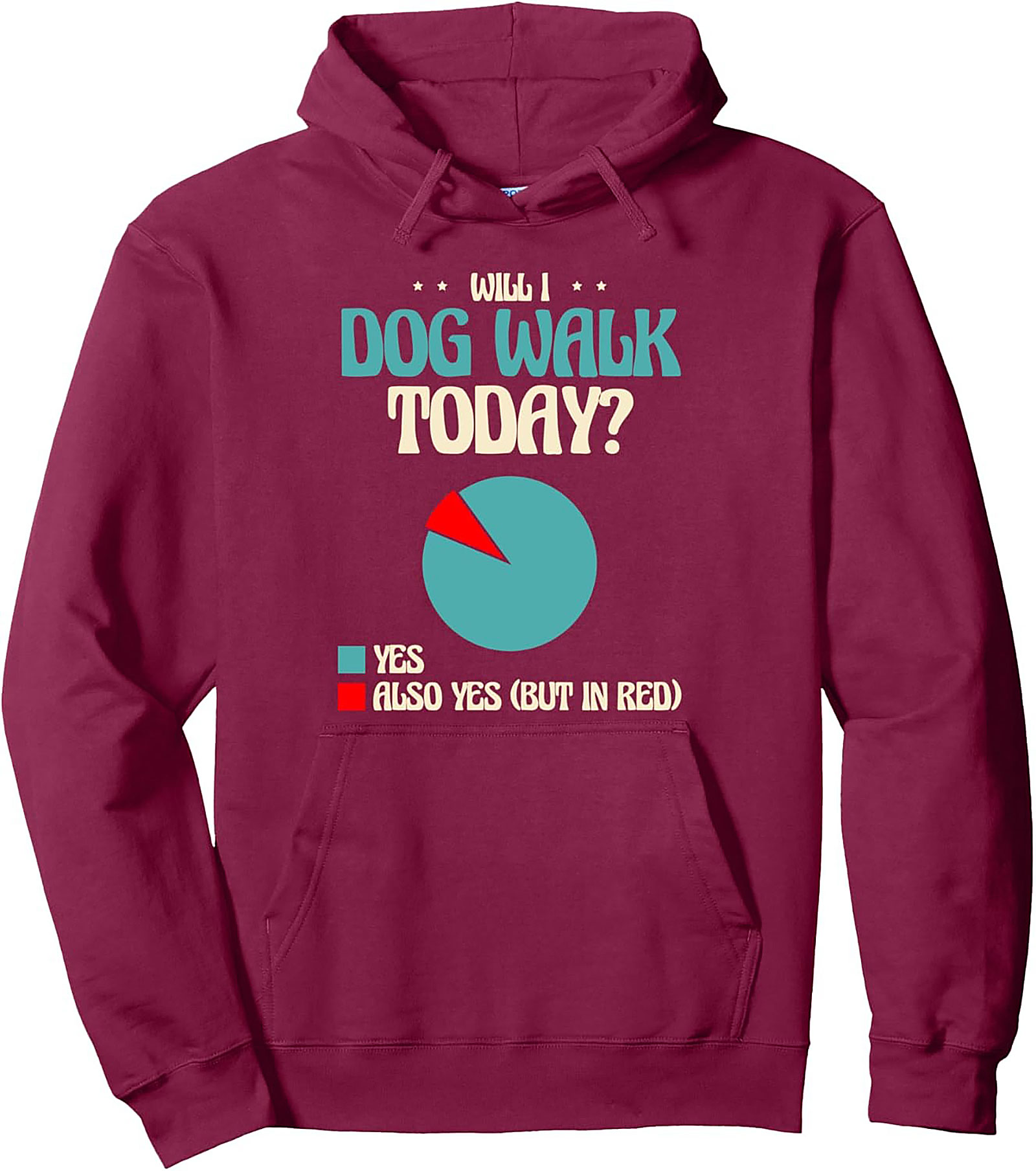 Will I Dog Walk Today? Funny Dog Walk Pullover Hoodie