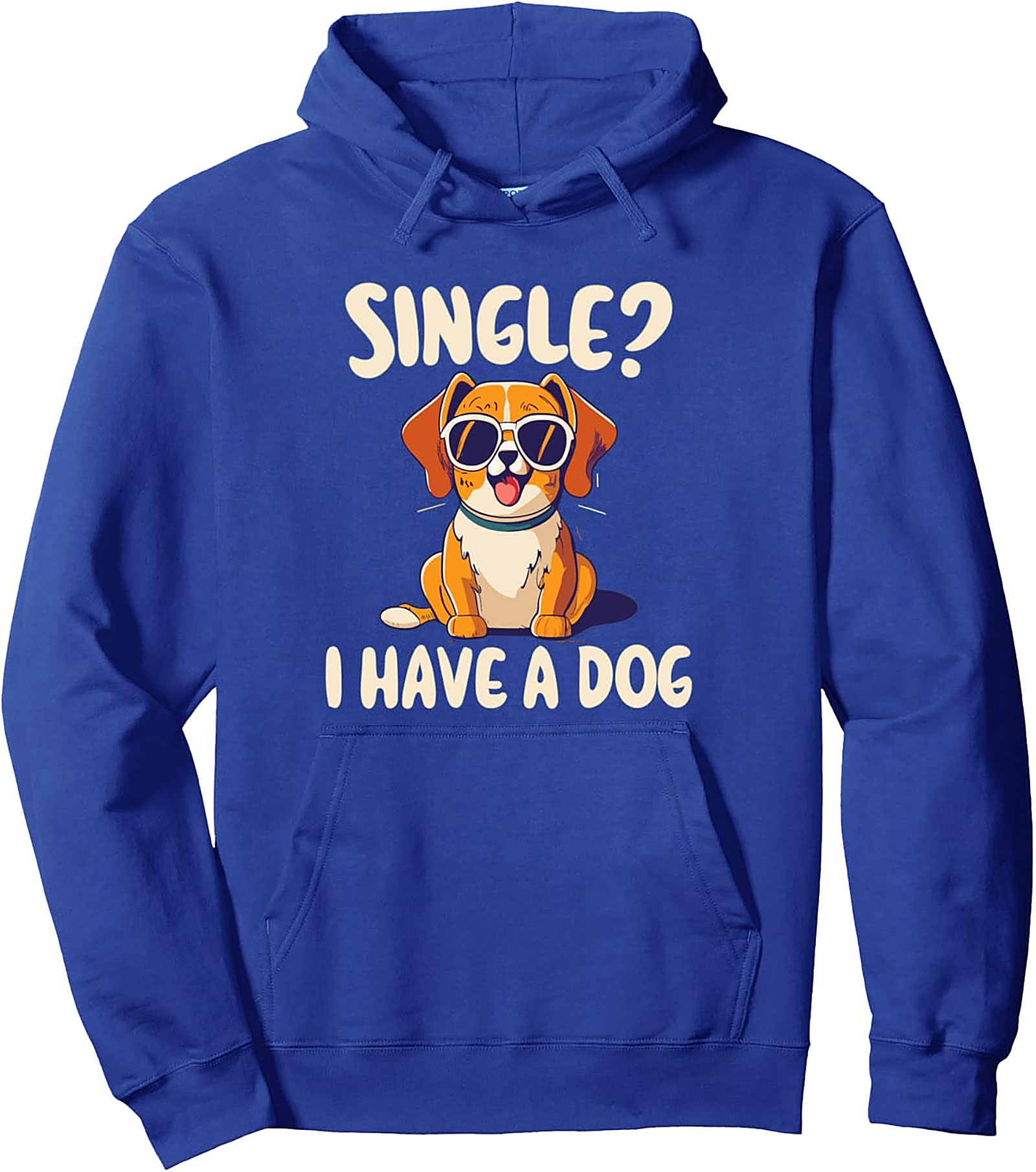 Single? I Have a Dog Hoodie | Funny Dog Lover Pullover Hoodie