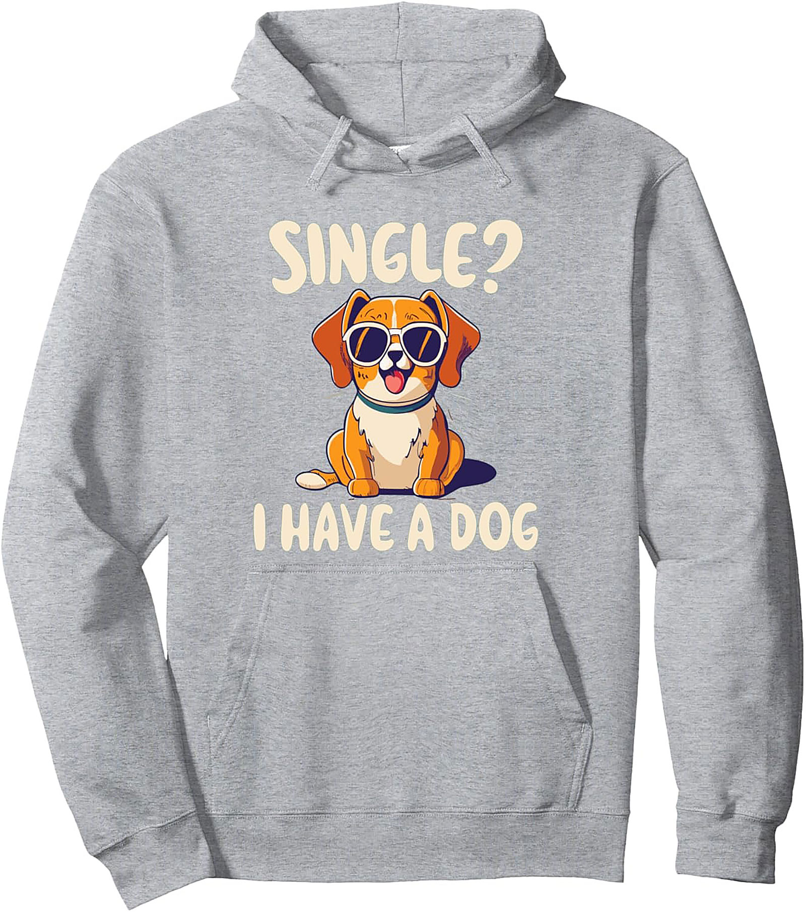 Single? I Have a Dog Hoodie | Funny Dog Lover Pullover Hoodie