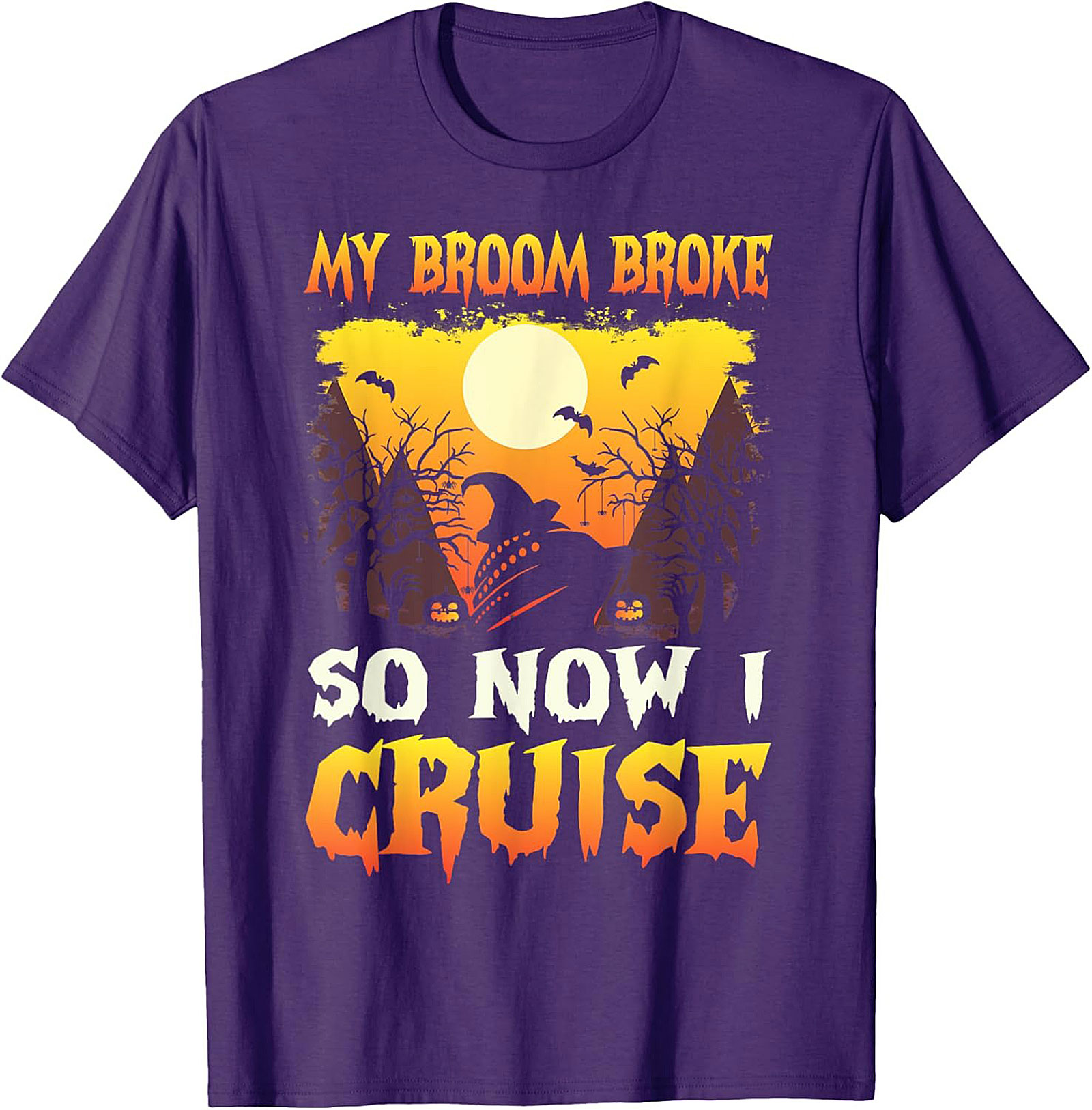 My Broom Broke So Now I Cruise Funny Halloween Cruise Tee