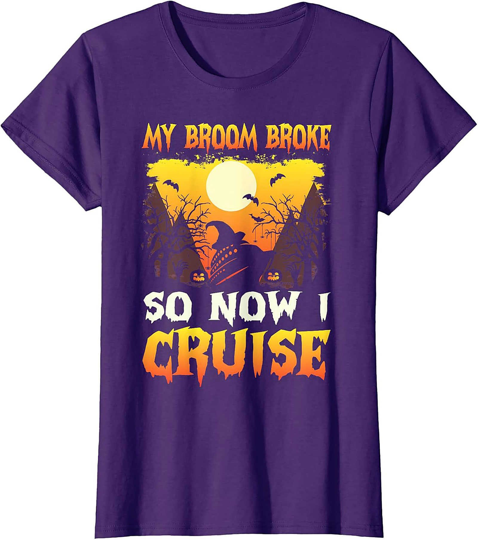 My Broom Broke So Now I Cruise Funny Halloween Cruise Tee