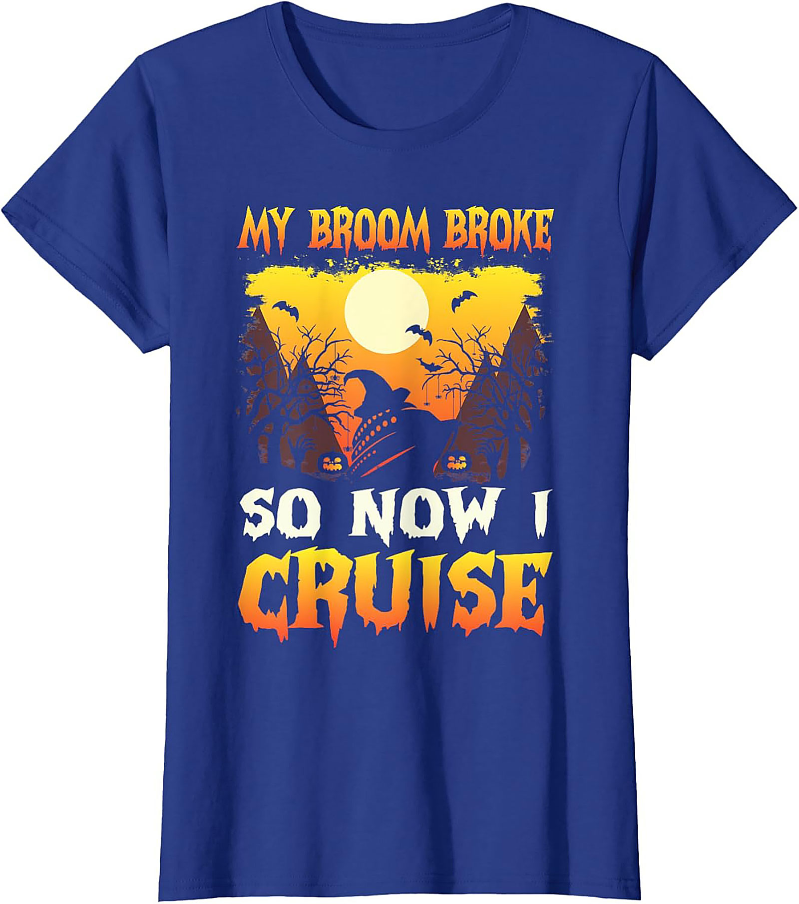 My Broom Broke So Now I Cruise Funny Halloween Cruise Tee