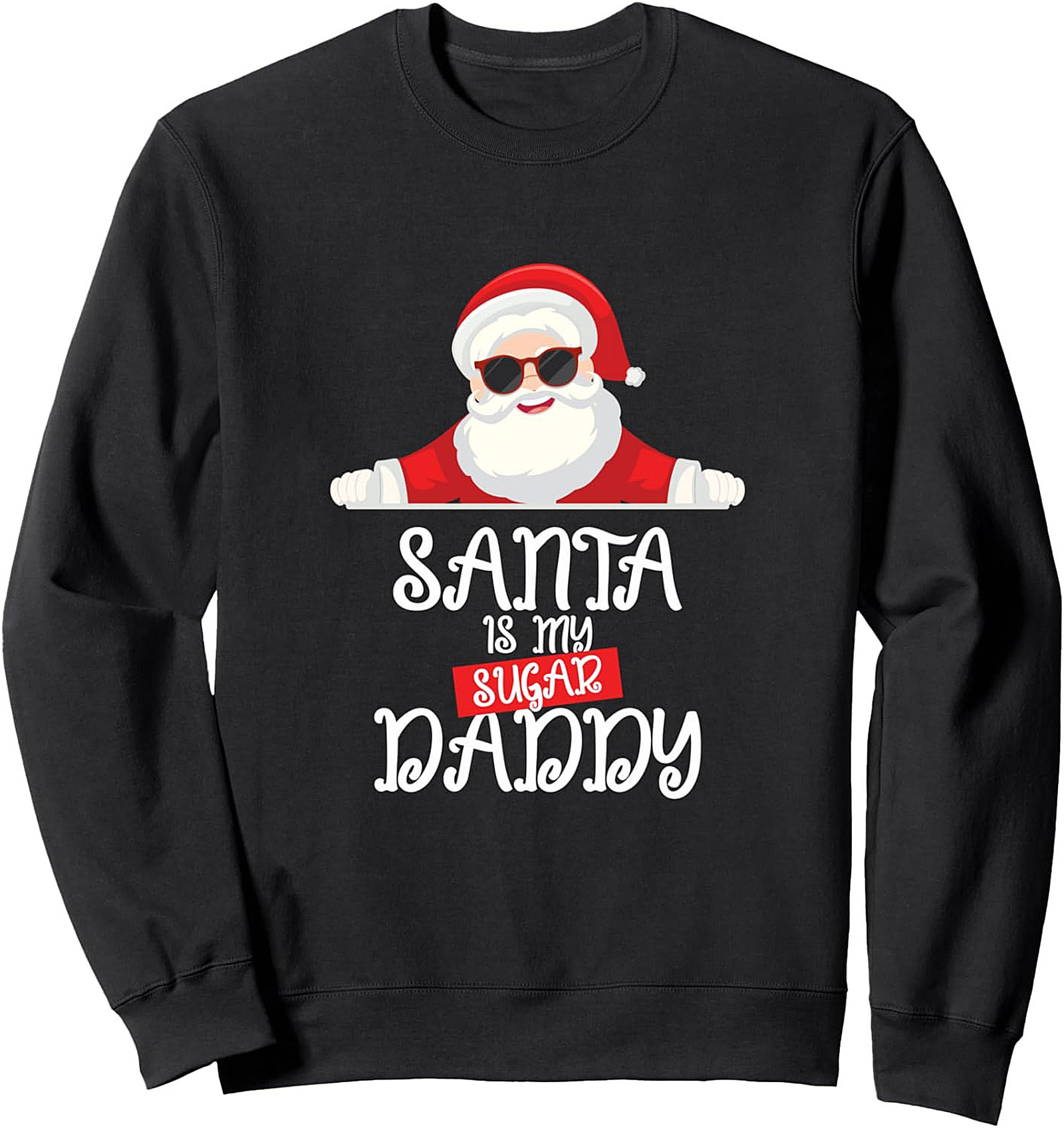 Funny Santa Sugar Daddy Crewneck Sweatshirt Cozy Gift