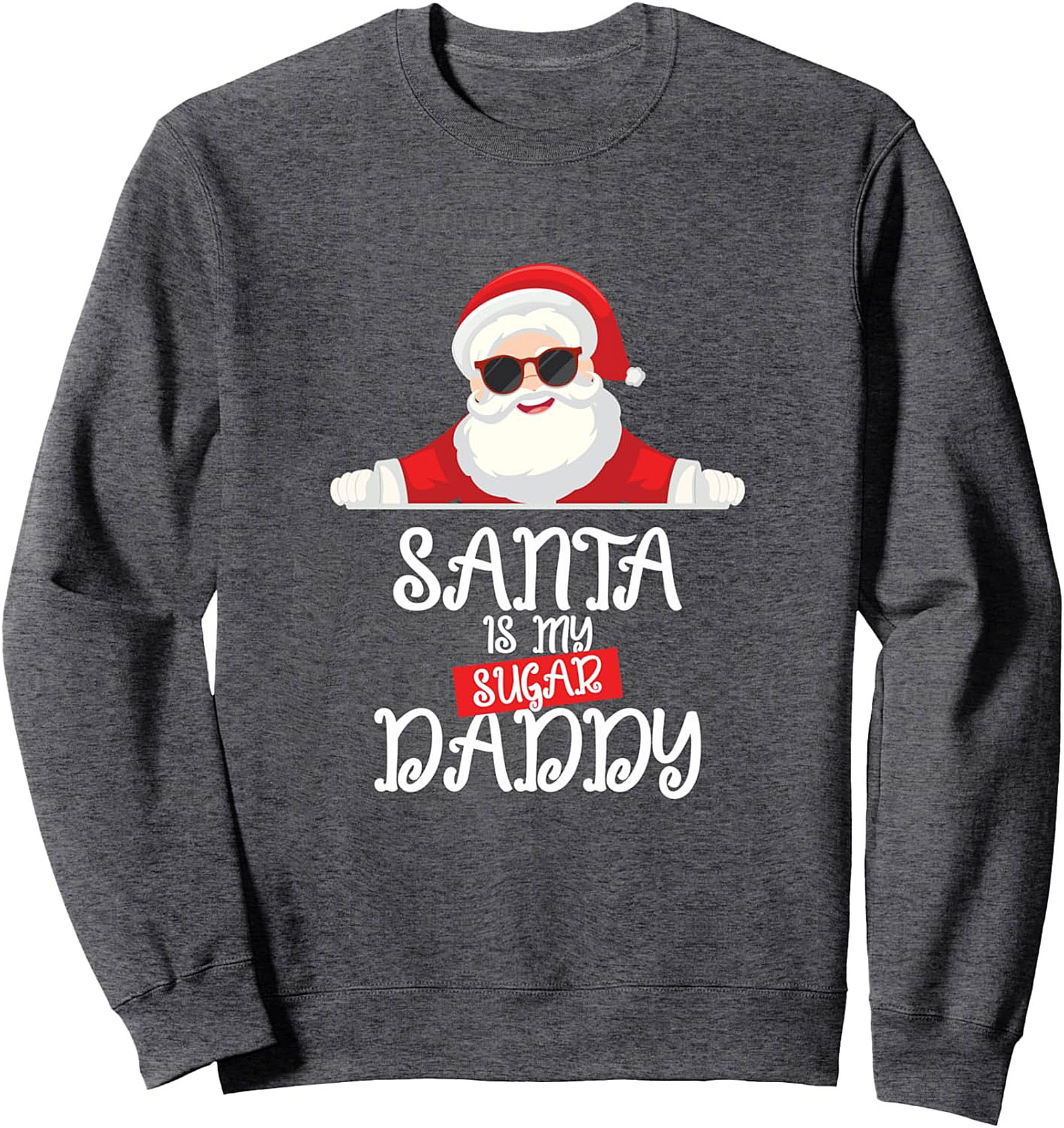 Funny Santa Sugar Daddy Crewneck Sweatshirt Cozy Gift
