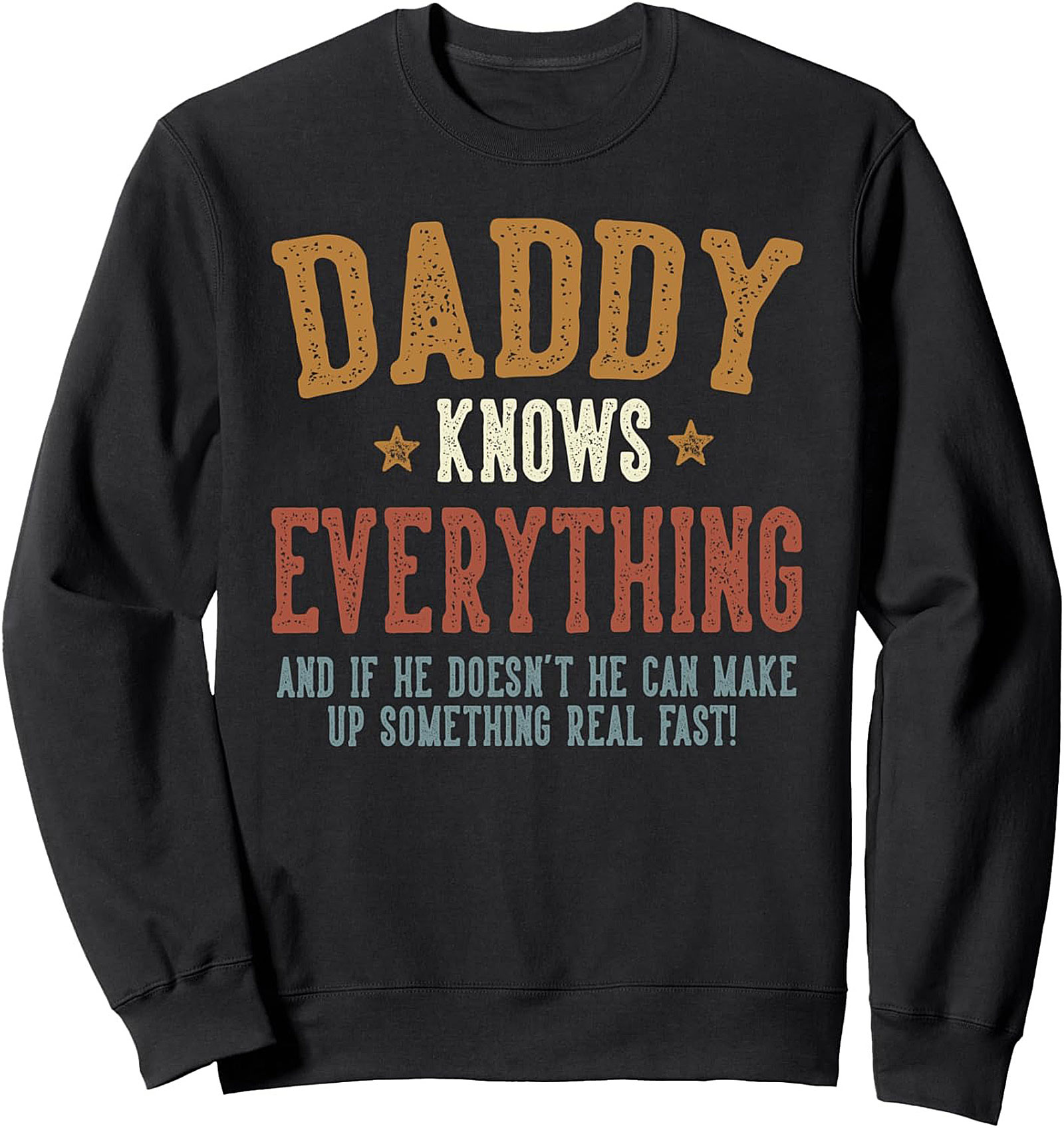 Daddy Knows Everything Dad Humor Crewneck Sweatshirt