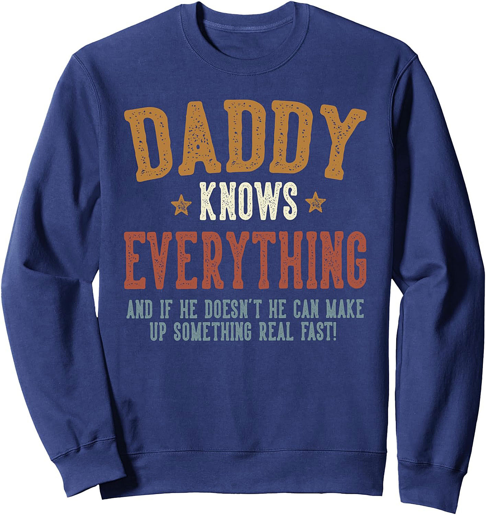 Daddy Knows Everything Dad Humor Crewneck Sweatshirt