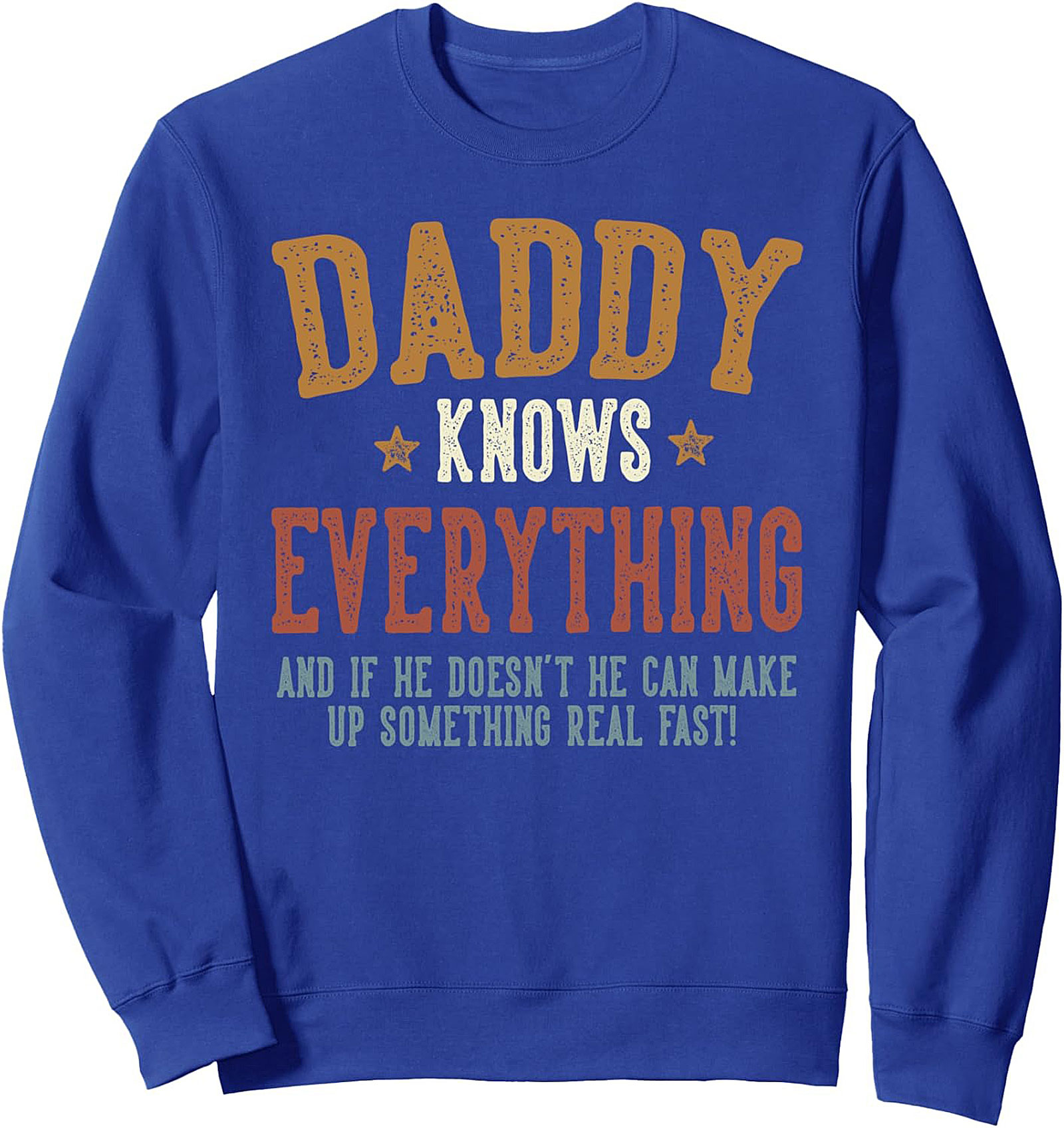 Daddy Knows Everything Dad Humor Crewneck Sweatshirt