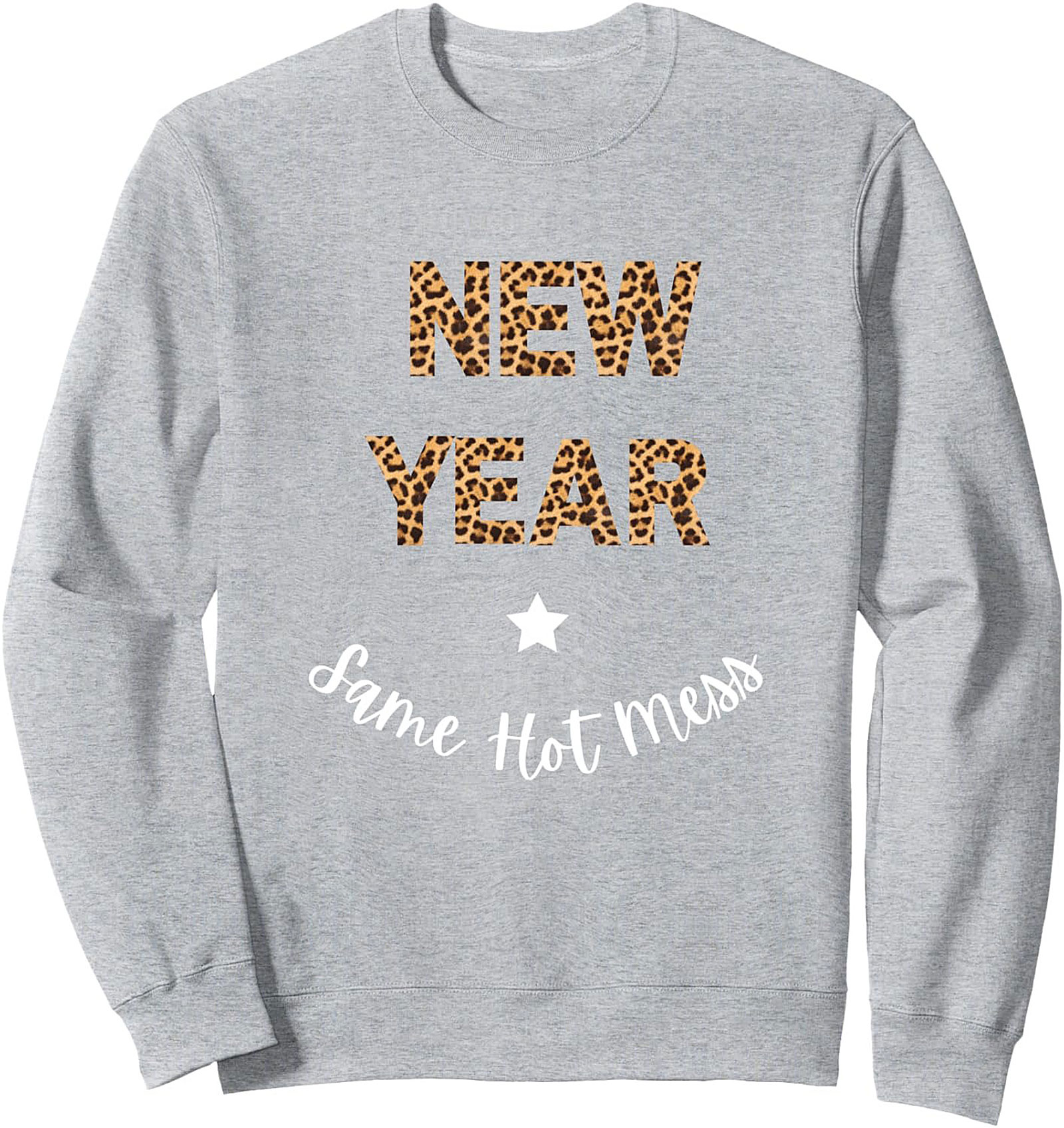 Funny New Year Sweatshirt Same Hot Mess Pullover