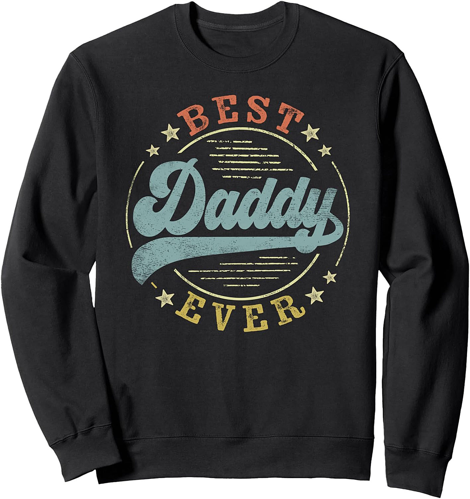 Best Daddy Ever Crewneck Sweatshirt Vintage Dad Gift