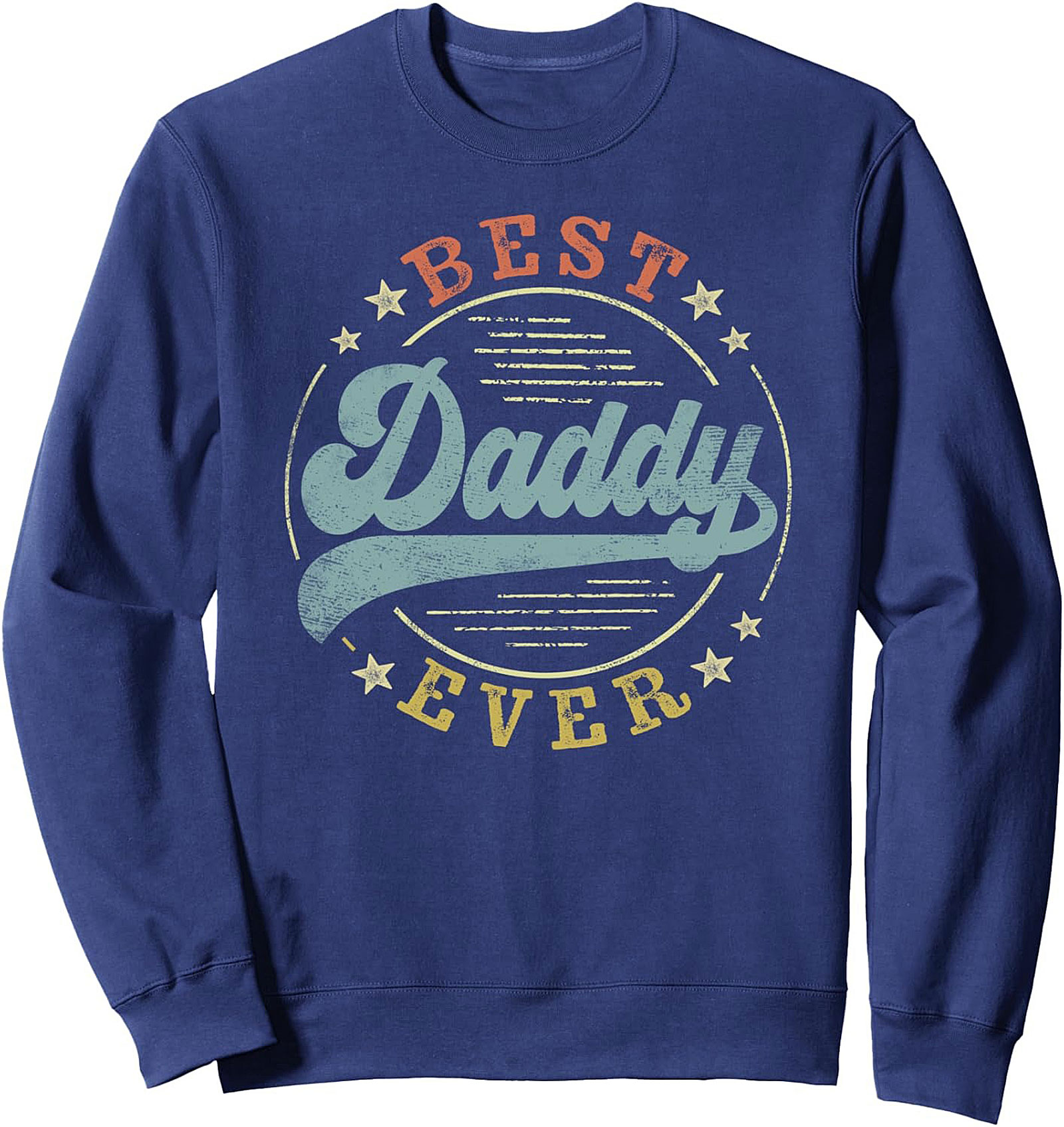 Best Daddy Ever Crewneck Sweatshirt Vintage Dad Gift