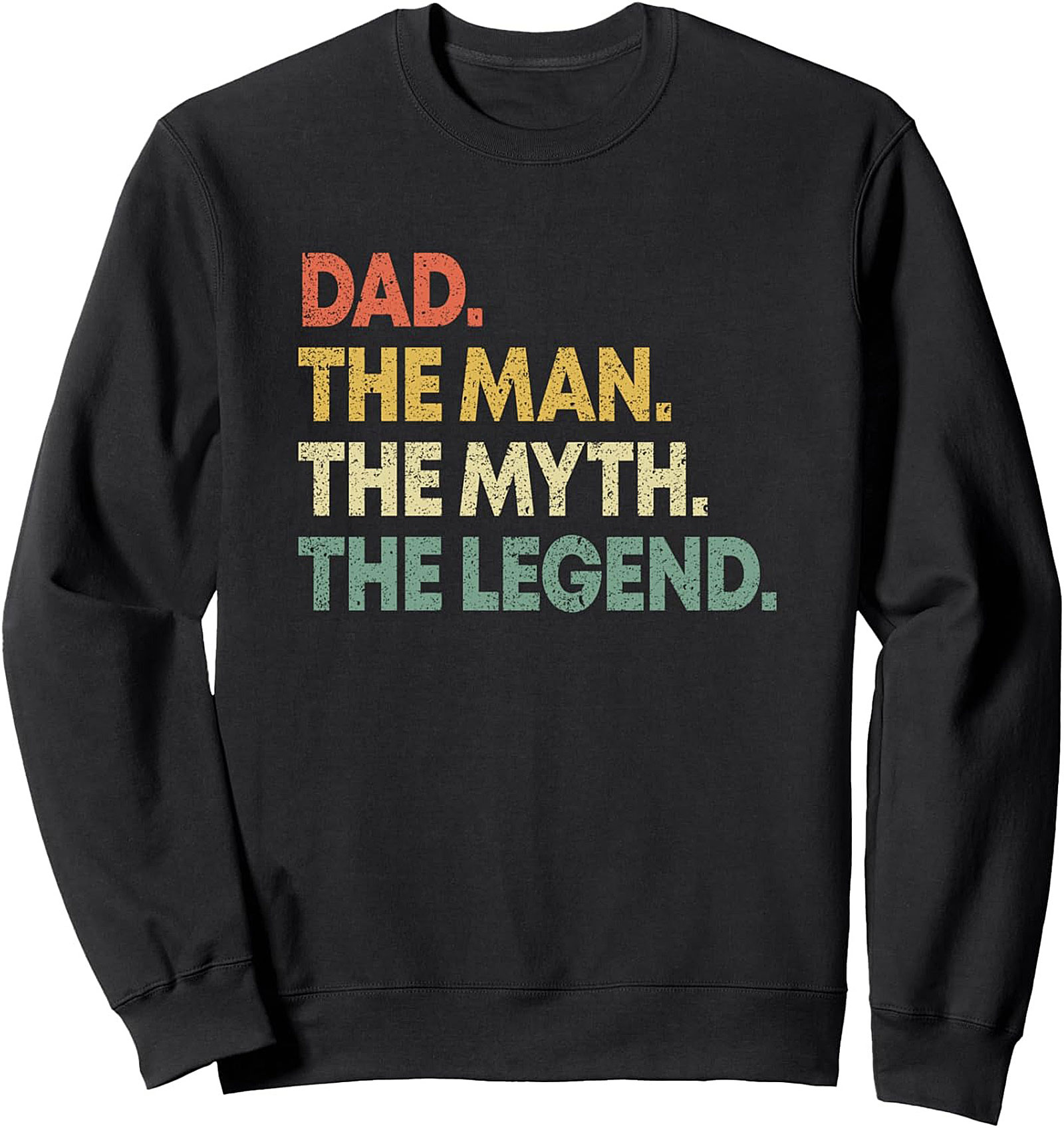 Dad Legend Crewneck Sweatshirt The Man The Myth Gift