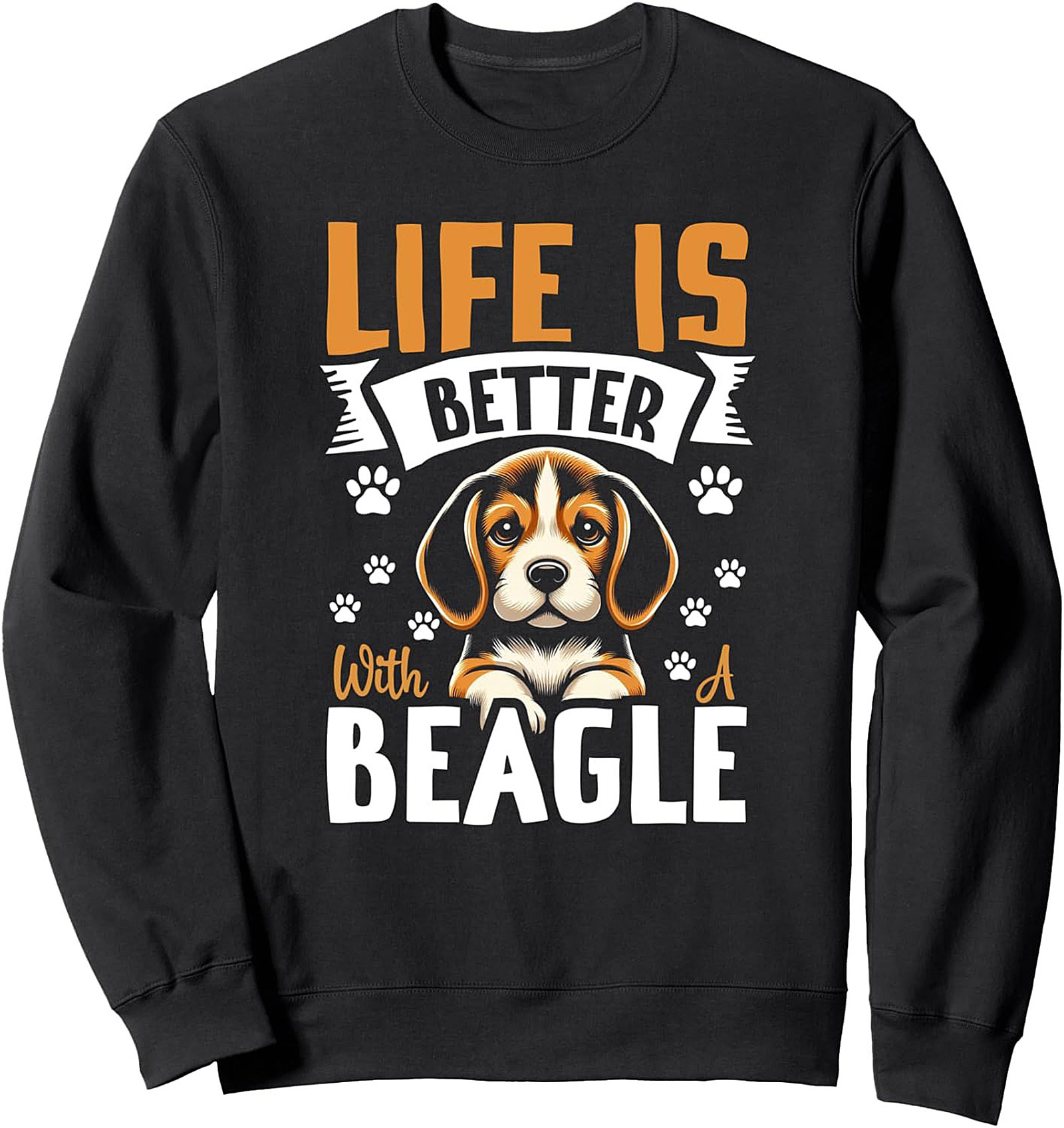 Life is Better with a Beagle Dog Lover Graphic Sweatshirt