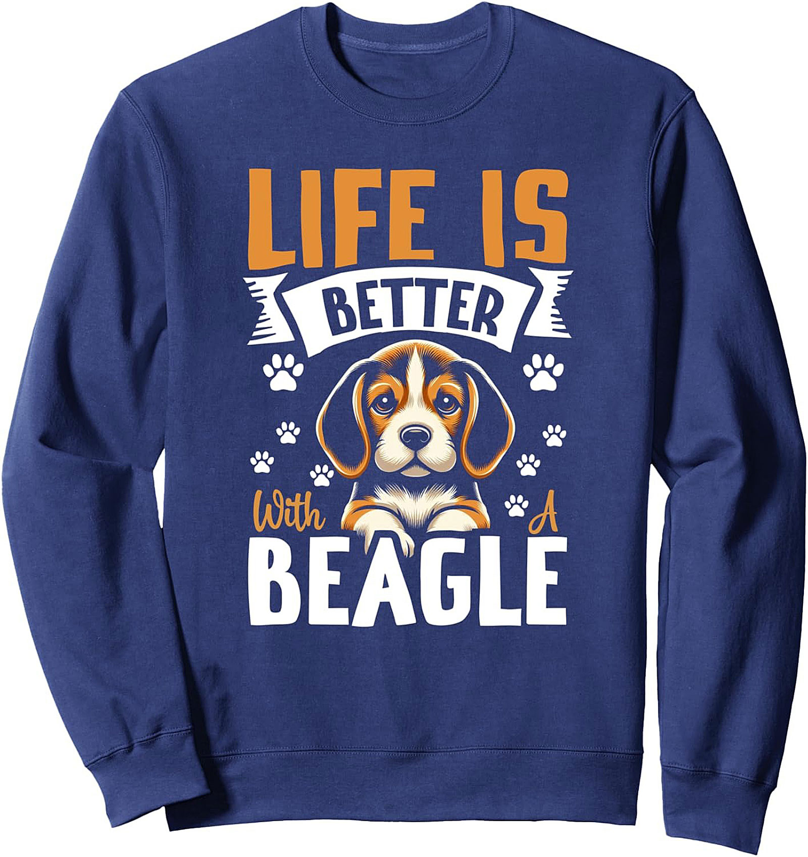 Life is Better with a Beagle Dog Lover Graphic Sweatshirt