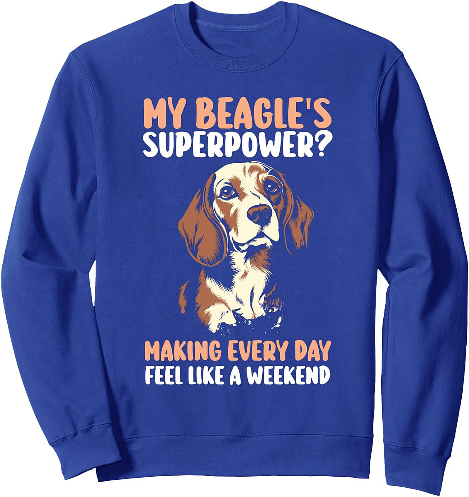 My Beagle's Superpower Graphic Sweatshirt | Making Every Day Feel Like a Weekend
