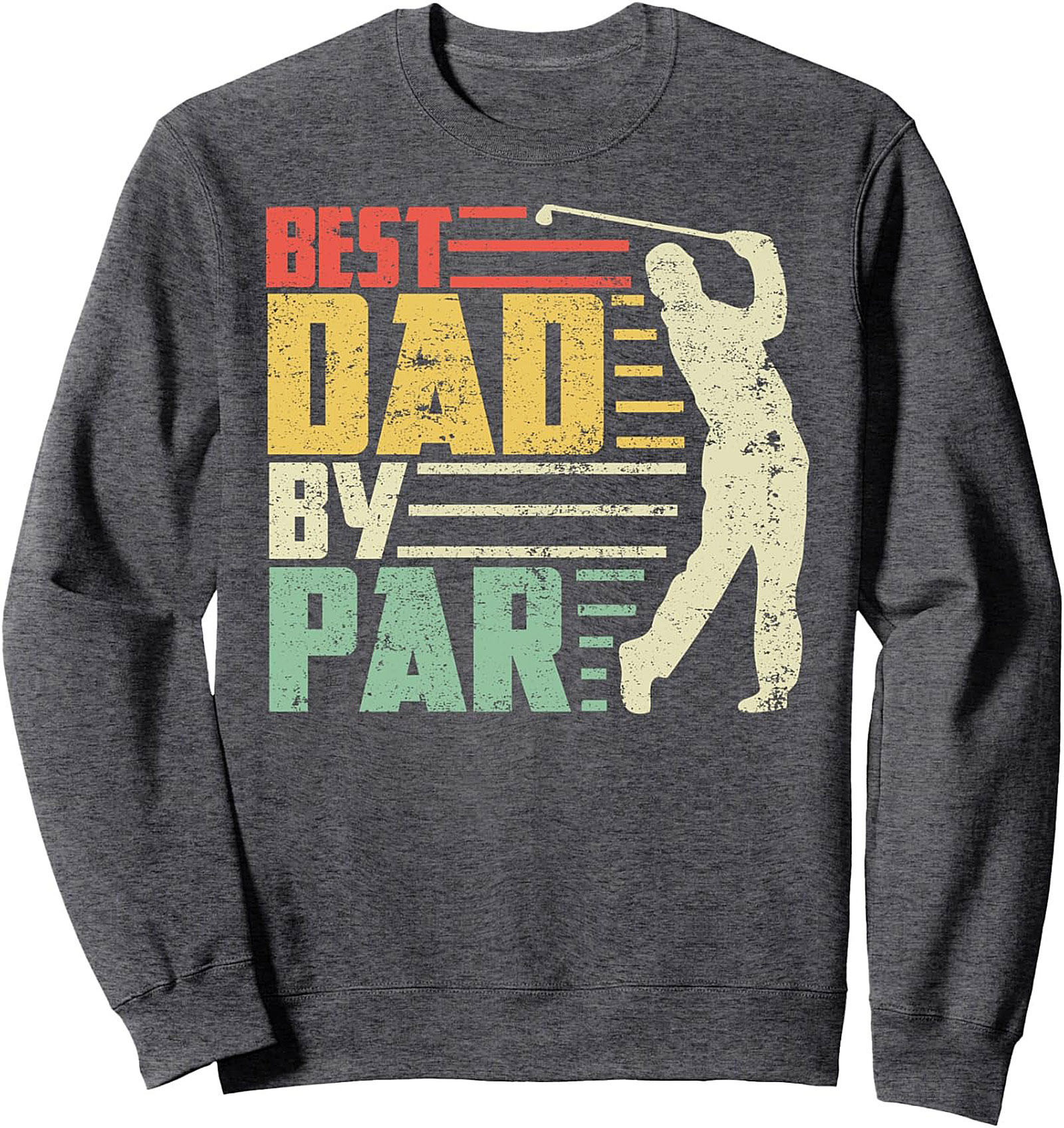 Best Dad By Par Golf Dad Crewneck Sweatshirt Gift