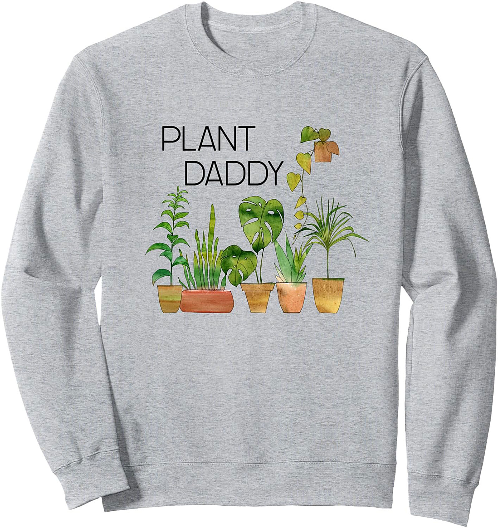 Plant Daddy Sweatshirt Cozy Crewneck for Houseplant Lovers