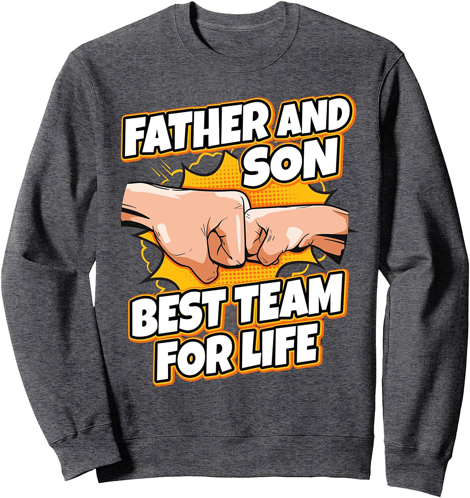 Father Son Best Team Crewneck Sweatshirt Dad Gift