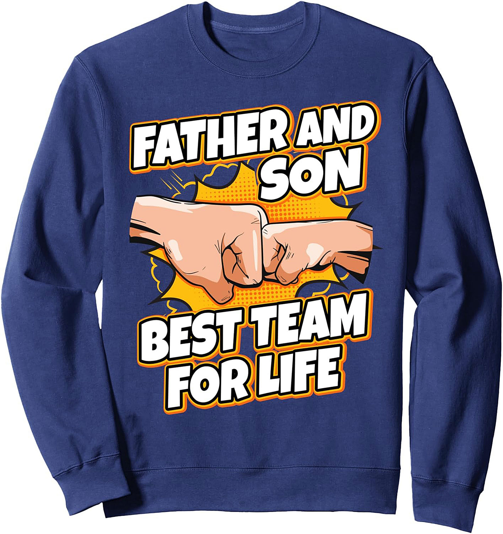 Father Son Best Team Crewneck Sweatshirt Dad Gift