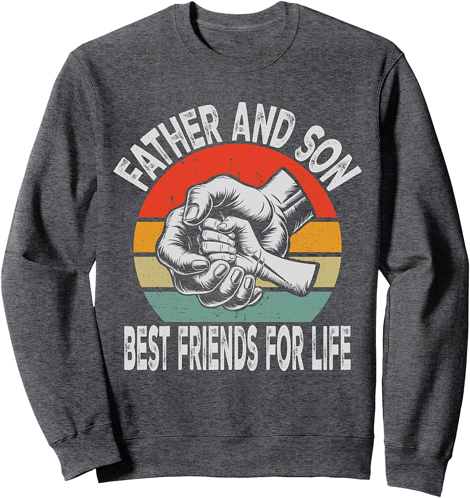 Father and Son Best Friends for Life Crewneck Sweatshirt