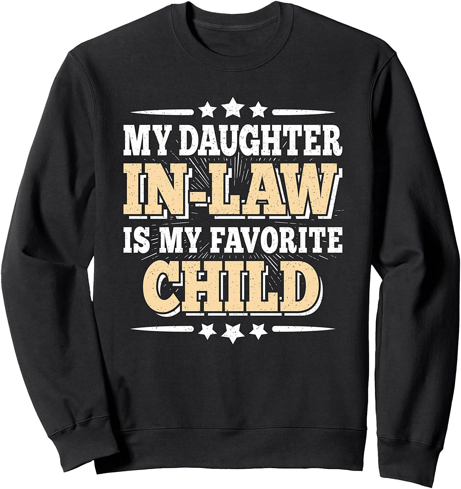 Funny Daughter In-Law Crewneck Sweatshirt – Favorite Child Gift