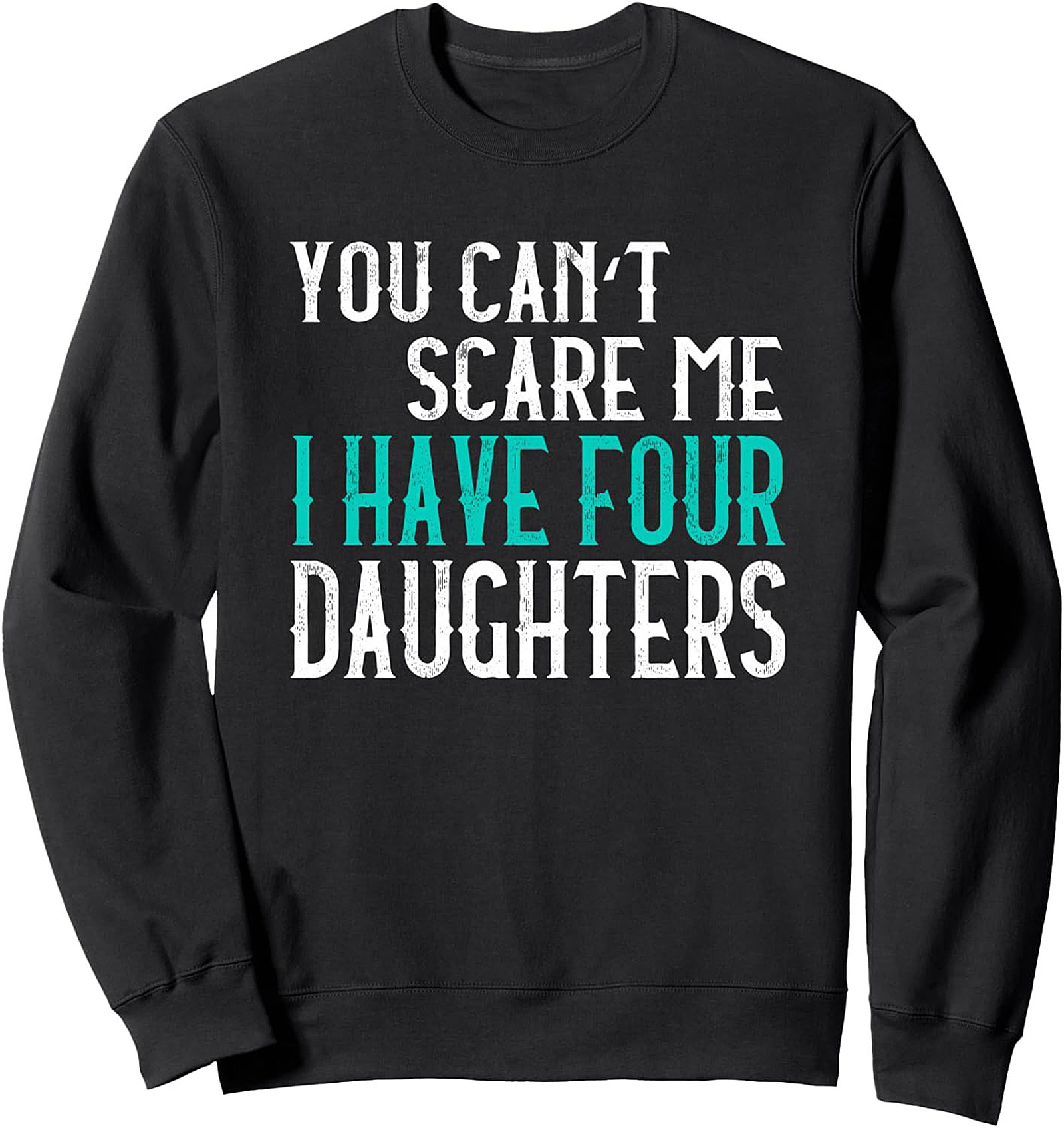 Funny Dad of Daughters Crewneck Sweatshirt Pullover Gift