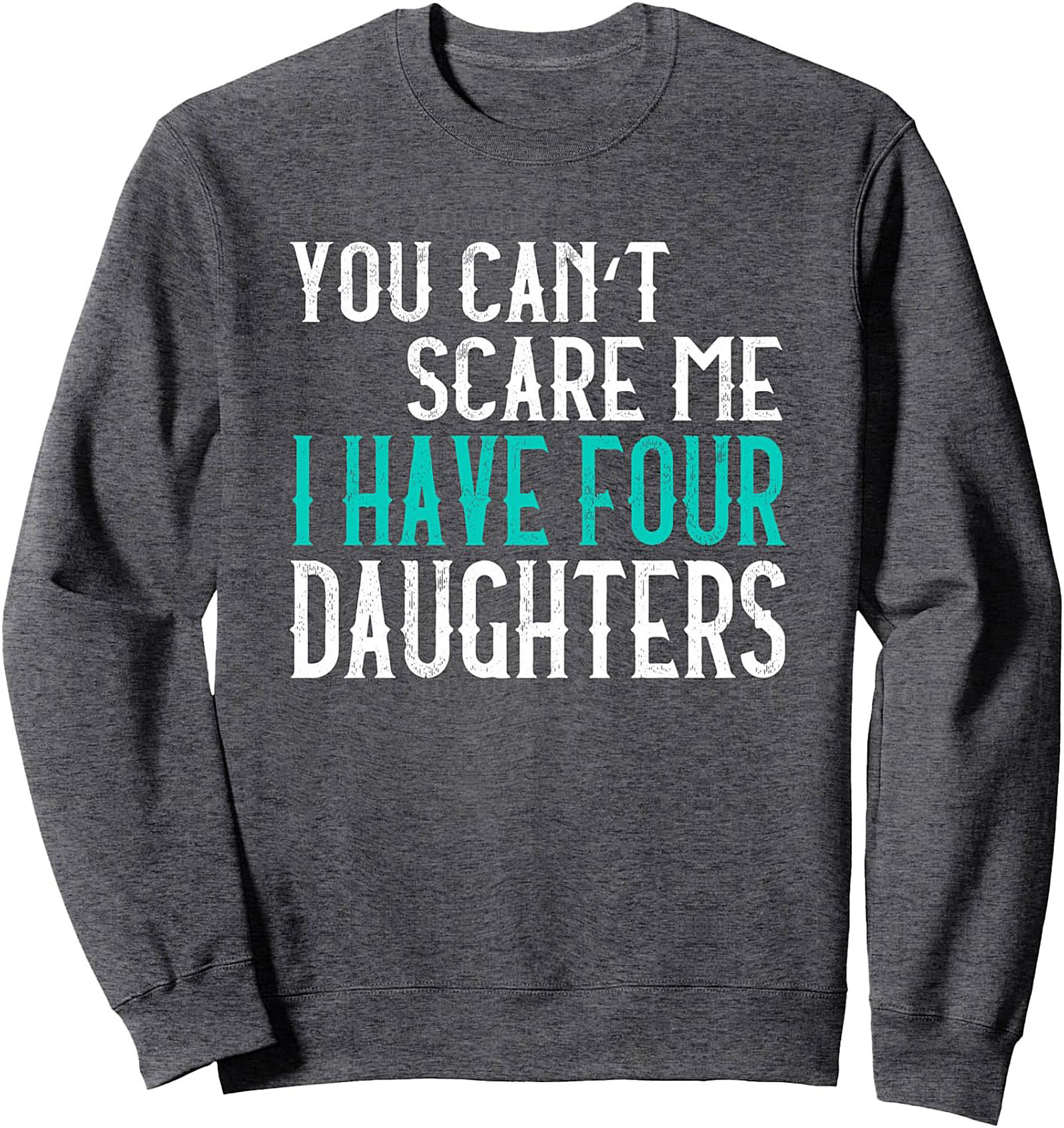 Funny Dad of Daughters Crewneck Sweatshirt Pullover Gift