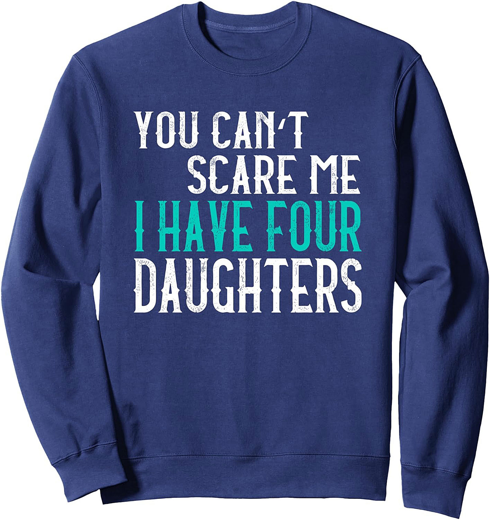 Funny Dad of Daughters Crewneck Sweatshirt Pullover Gift