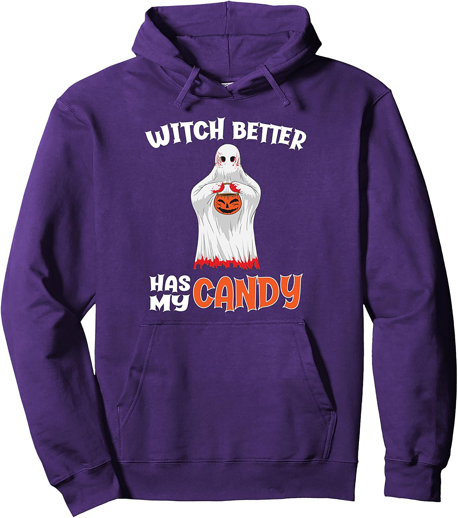Witch Better Has My Candy Funny Halloween Pullover Hoodie