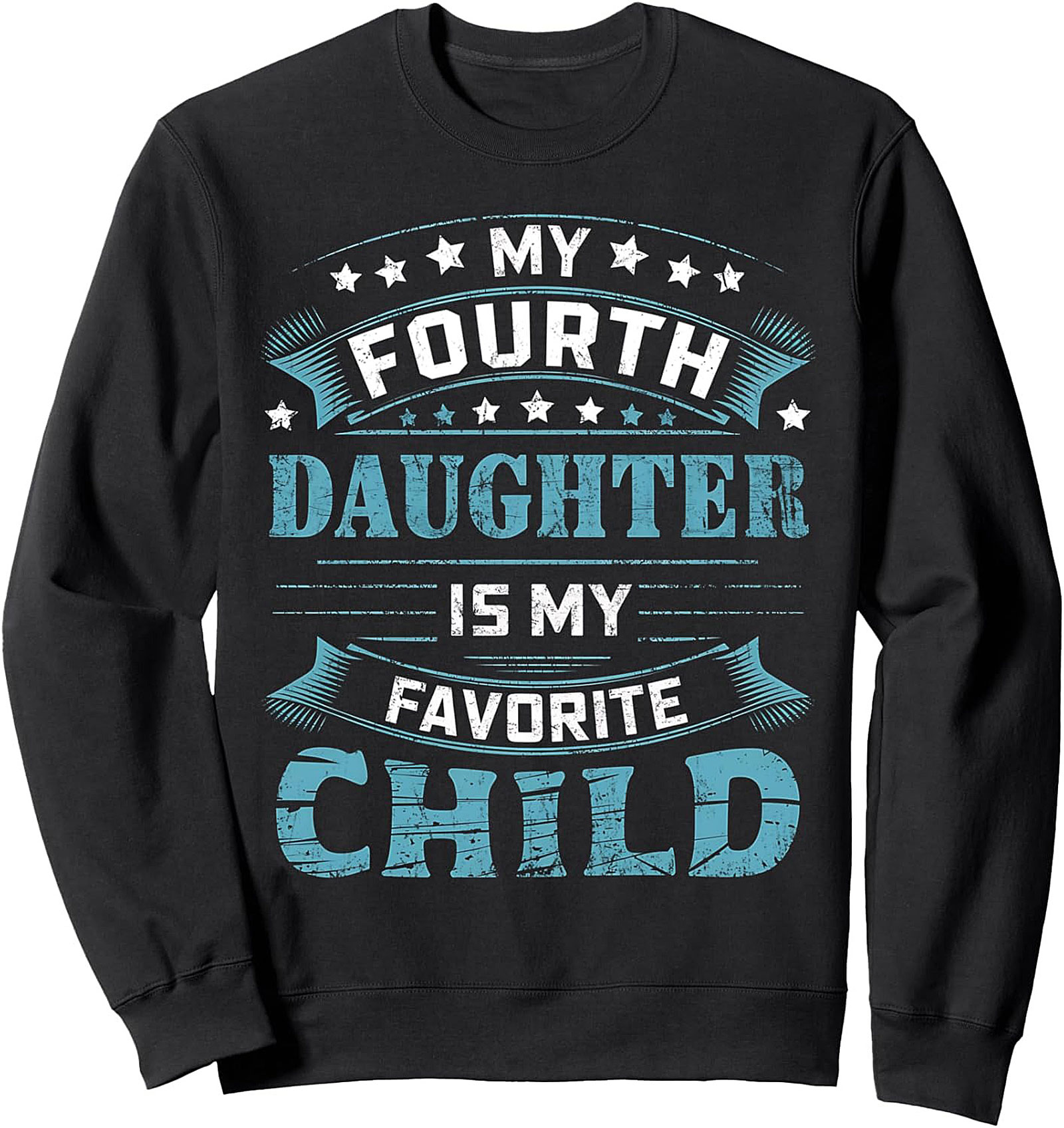 Funny Fourth Daughter Favorite Child Crewneck Sweatshirt