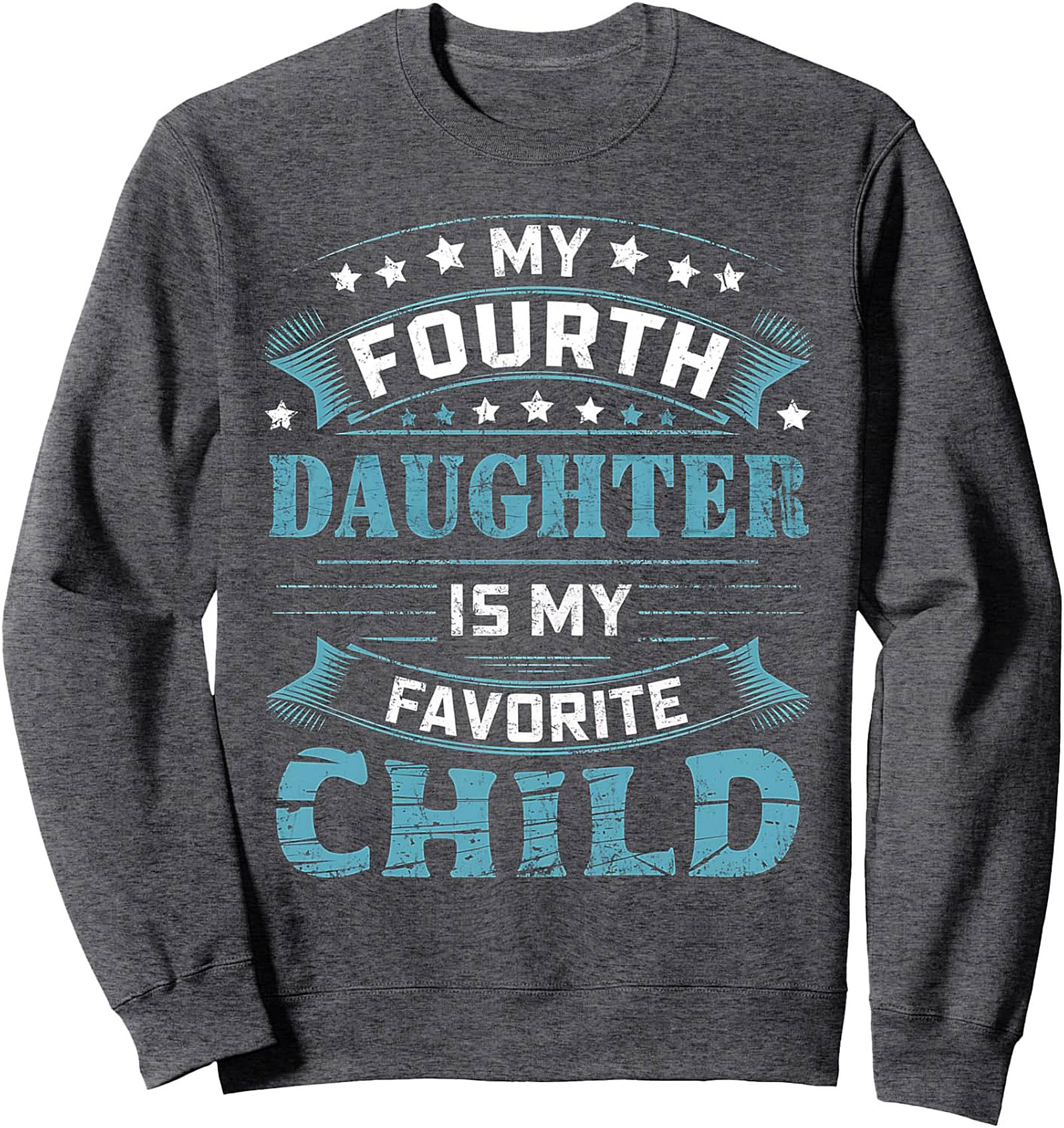 Funny Fourth Daughter Favorite Child Crewneck Sweatshirt
