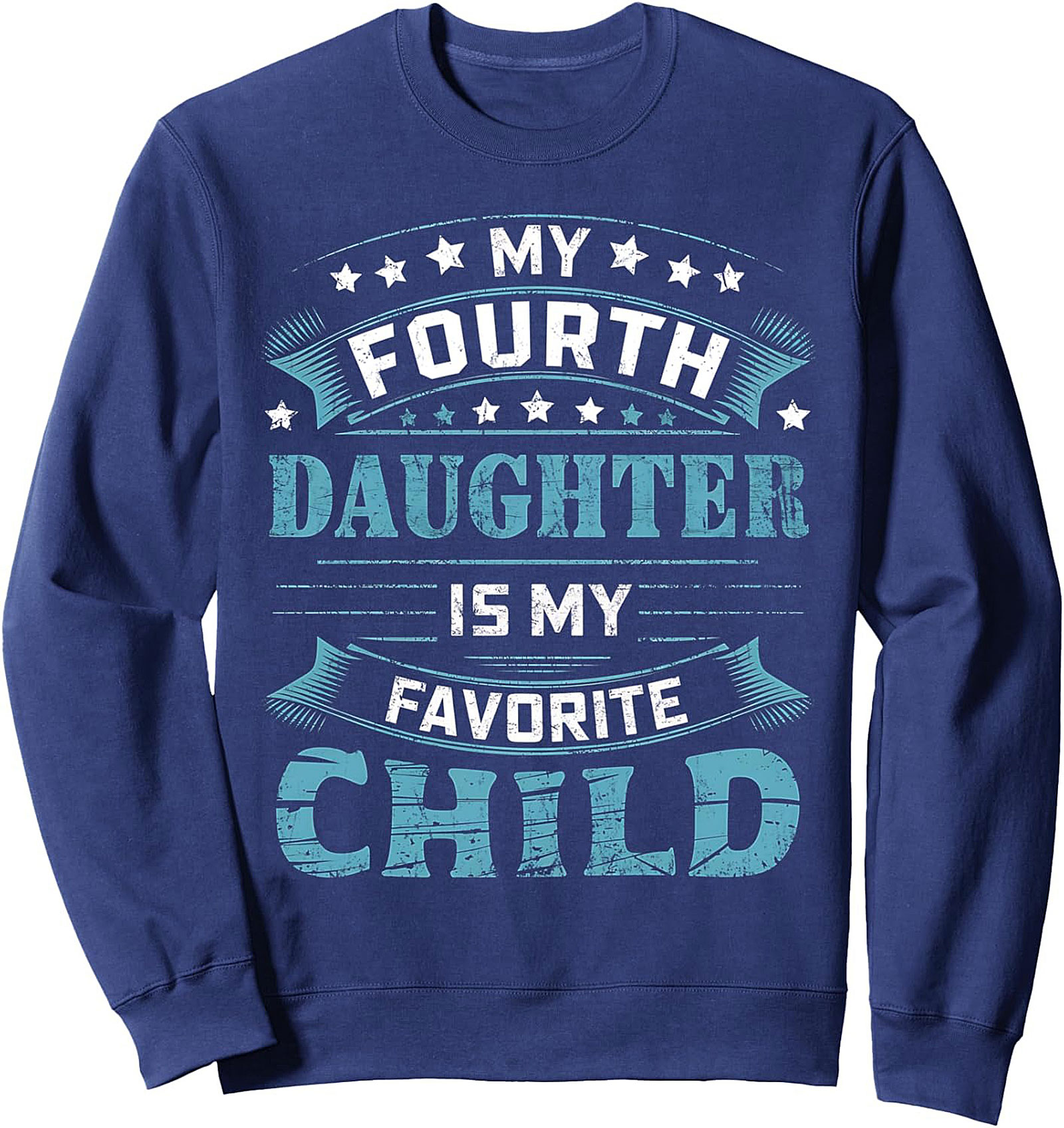 Funny Fourth Daughter Favorite Child Crewneck Sweatshirt