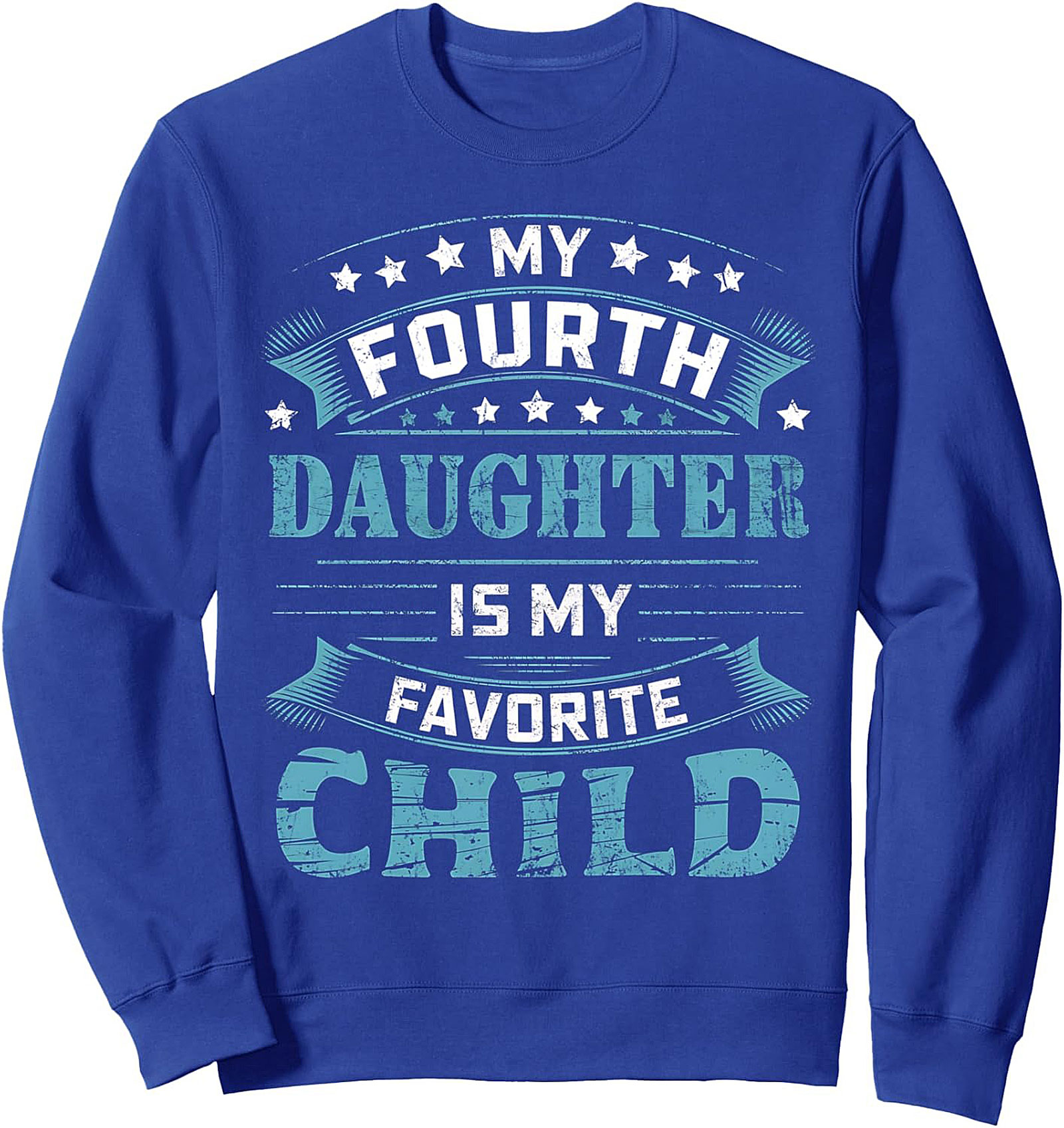 Funny Fourth Daughter Favorite Child Crewneck Sweatshirt