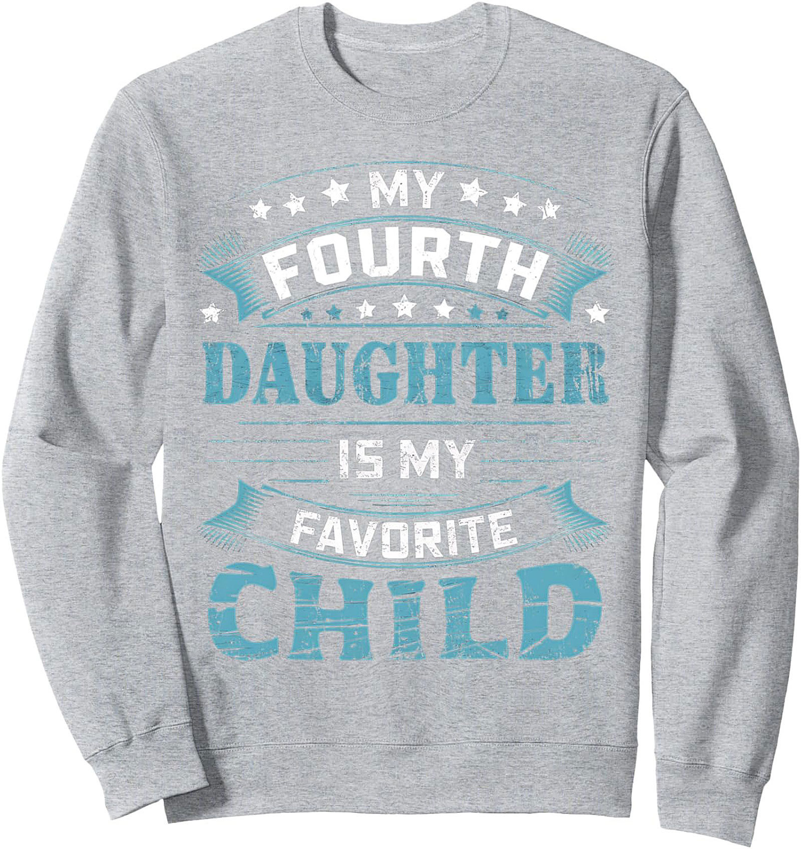 Funny Fourth Daughter Favorite Child Crewneck Sweatshirt