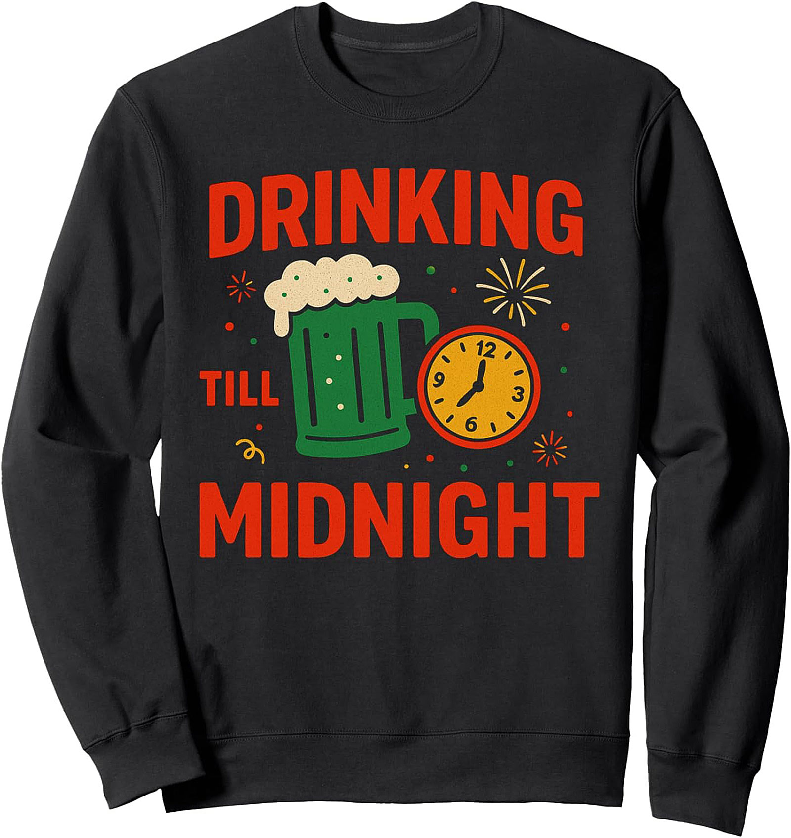 Drinking Till Midnight Crewneck NYE Party Sweatshirt