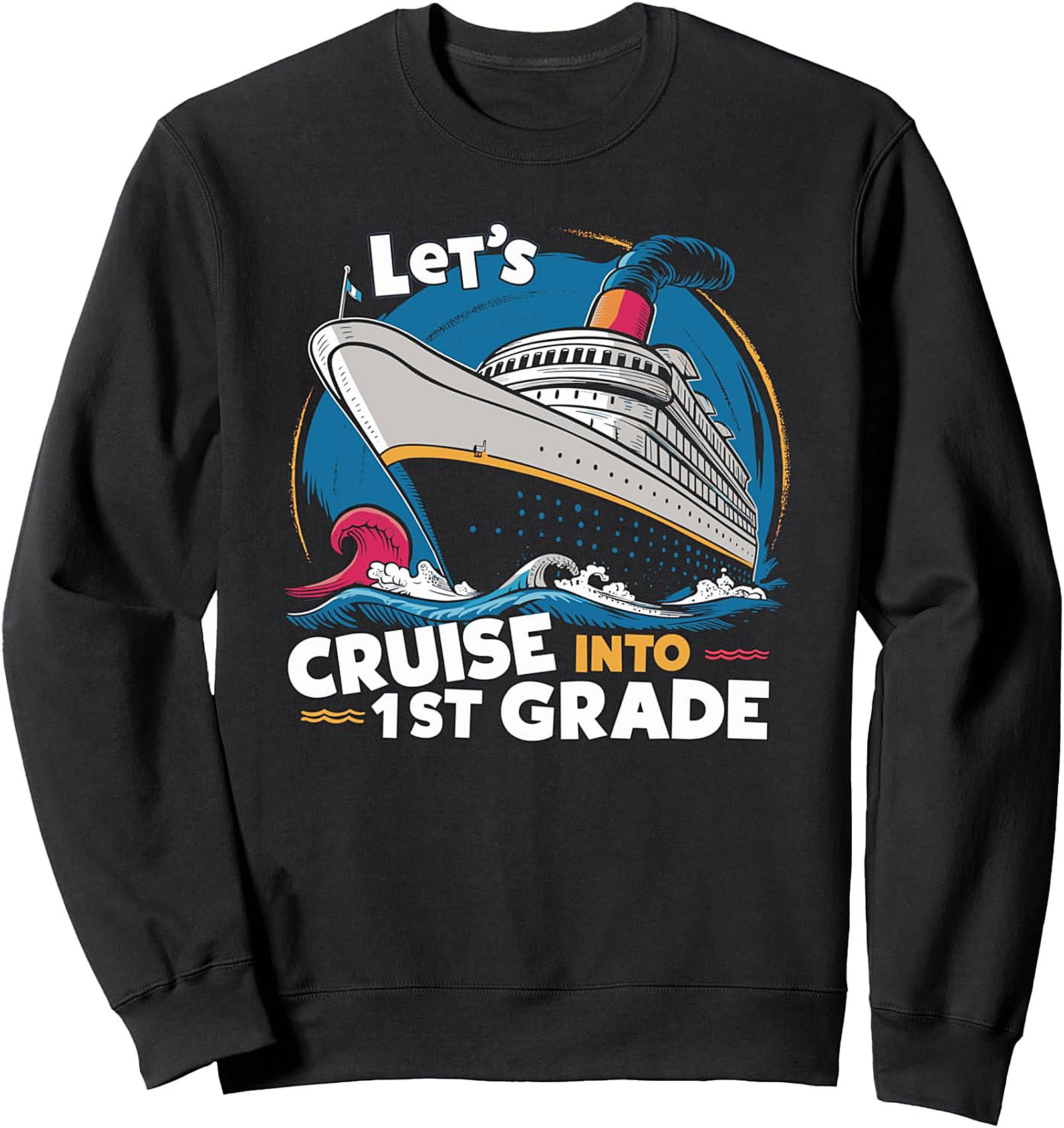 First Grade Cruise Sweatshirt | Back to School Pullover Crewneck