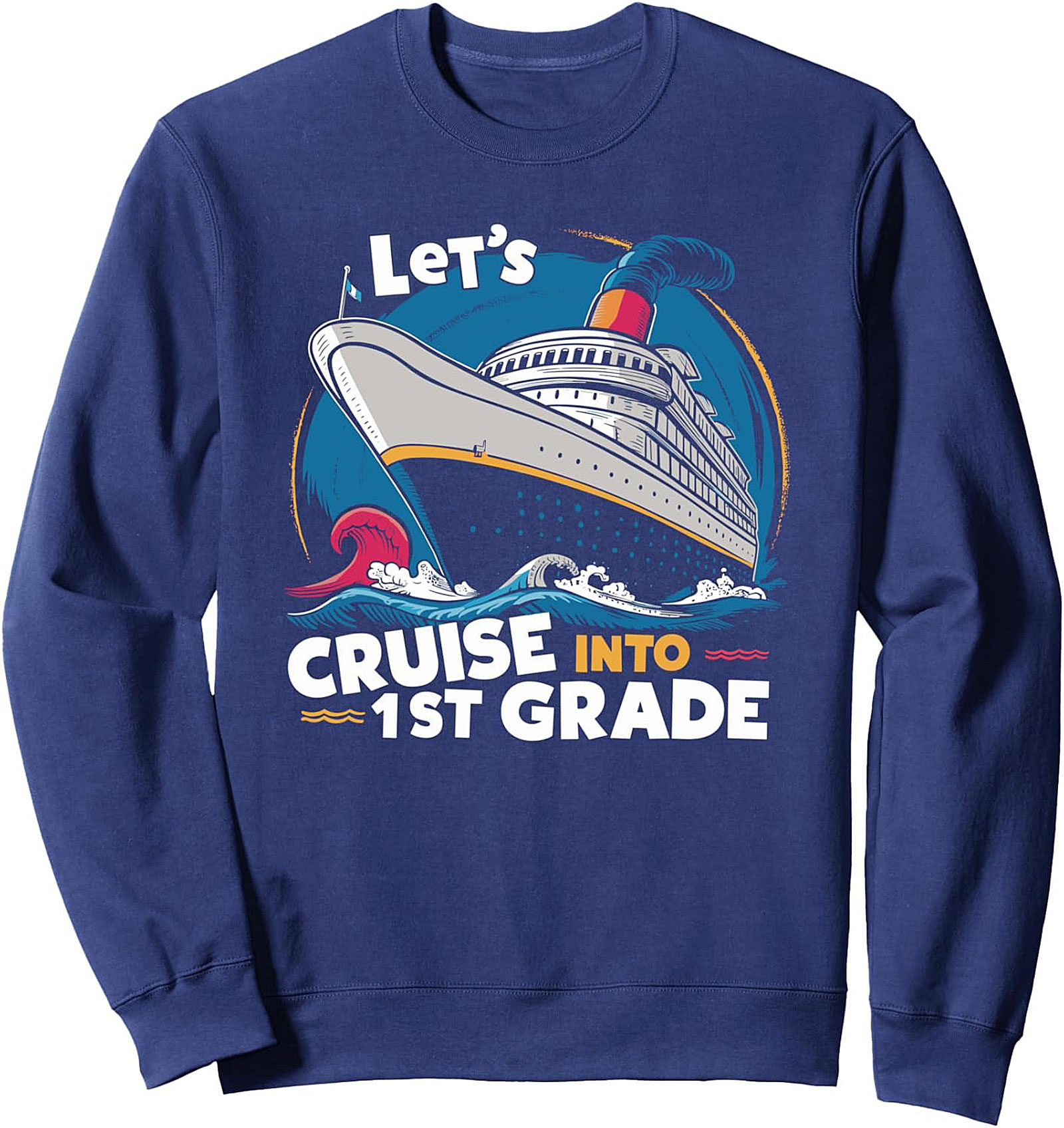 First Grade Cruise Sweatshirt | Back to School Pullover Crewneck