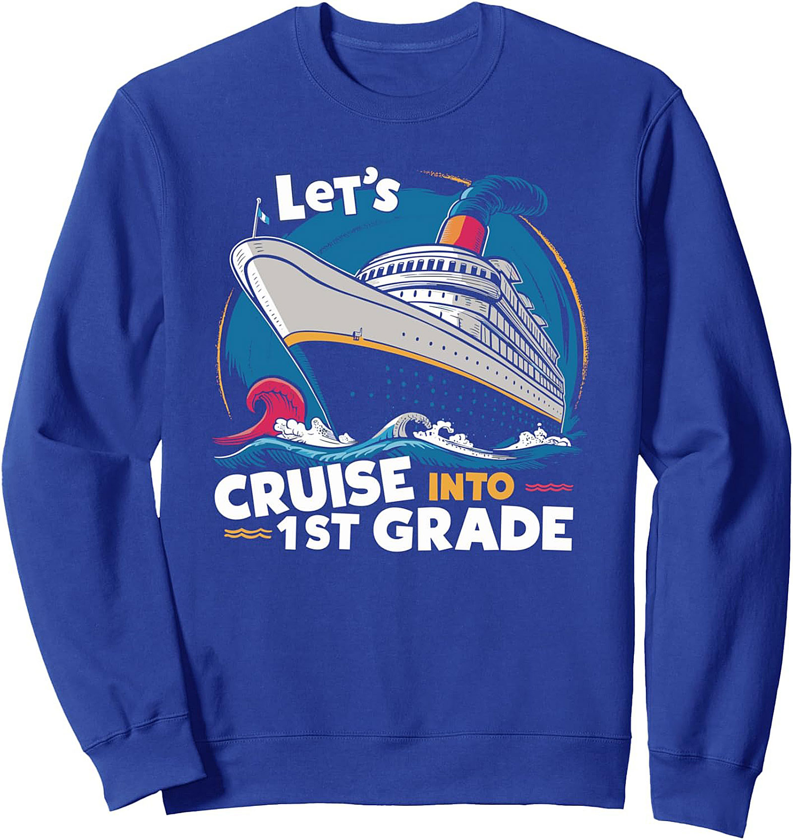 First Grade Cruise Sweatshirt | Back to School Pullover Crewneck