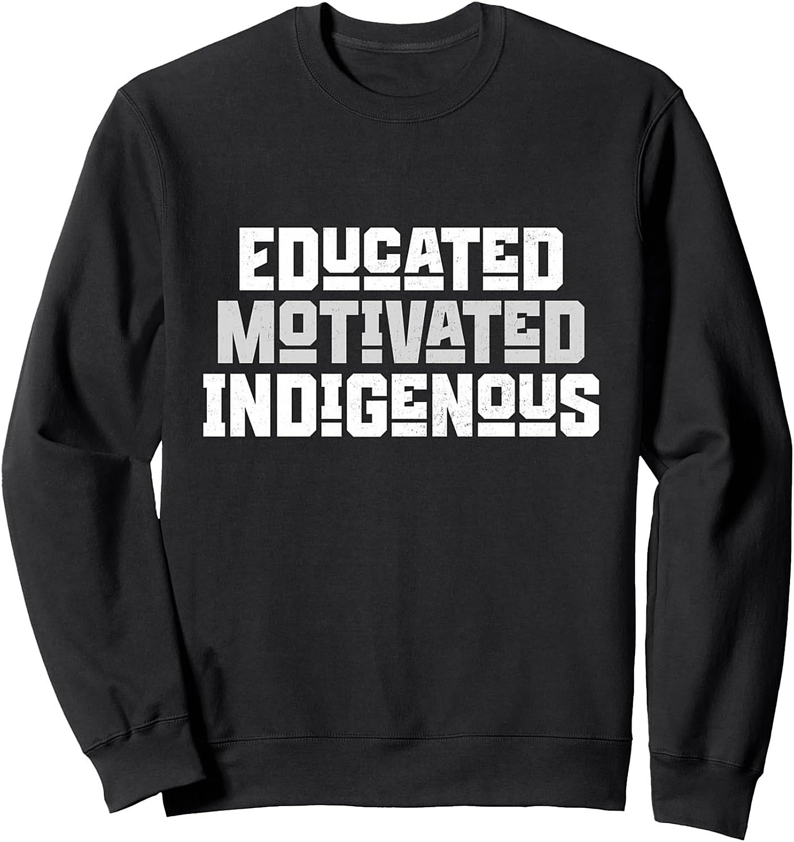 Educated Motivated Indigenous Pride Graphic Sweatshirt