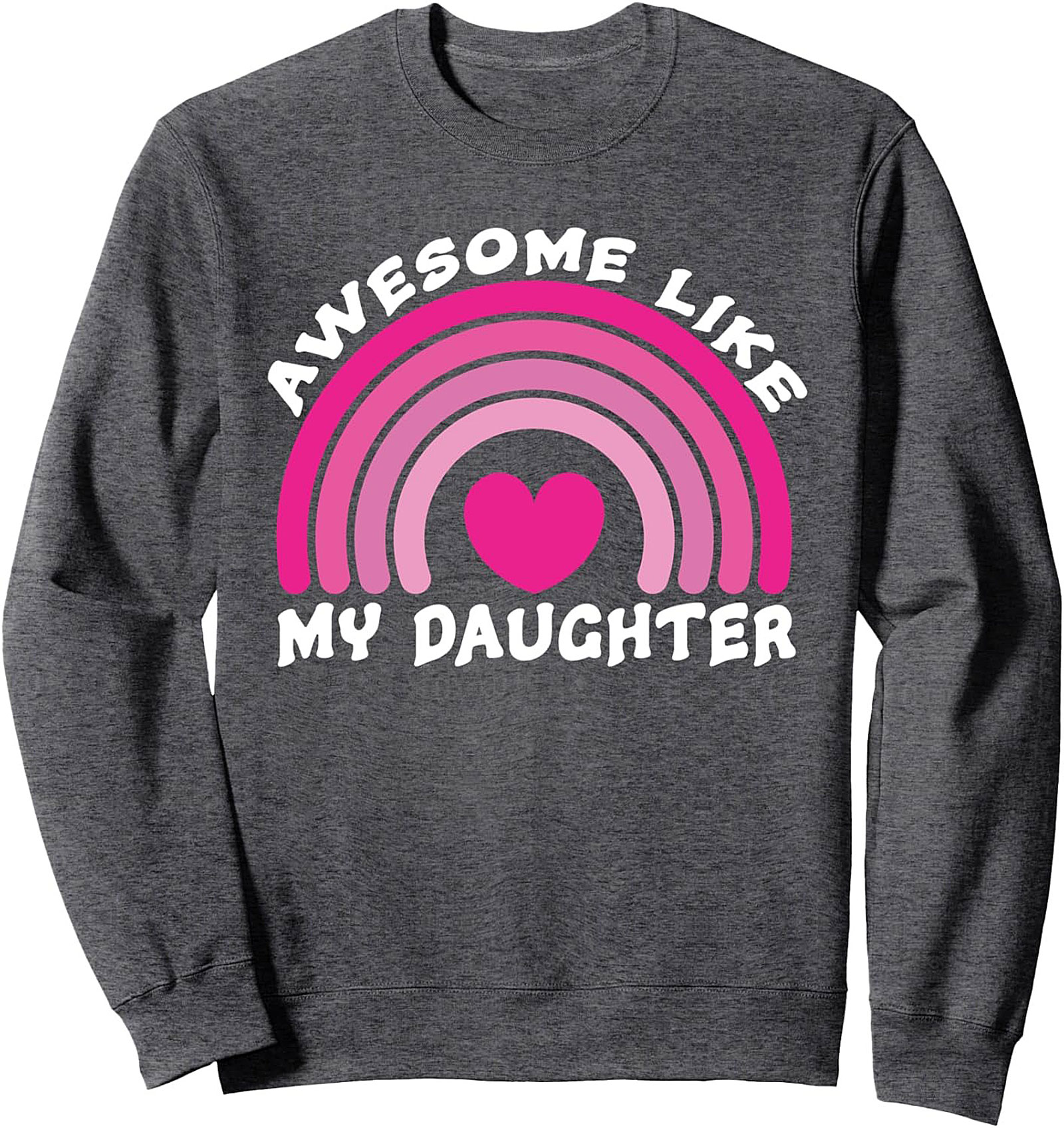 Awesome Like My Daughter Proud Mom Sweatshirt Gift