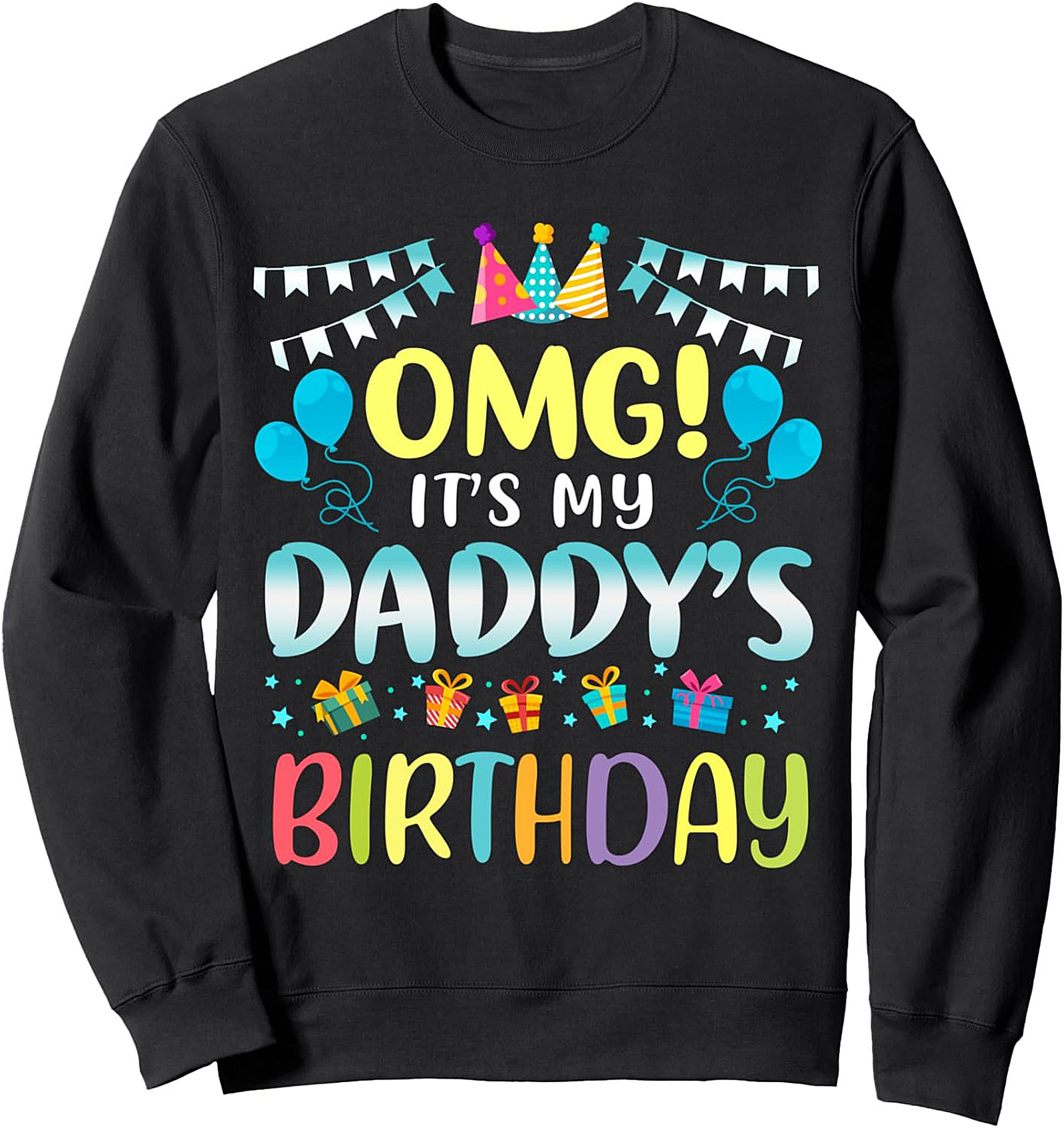Daddy's Birthday Crewneck Sweatshirt Fun Gift Idea